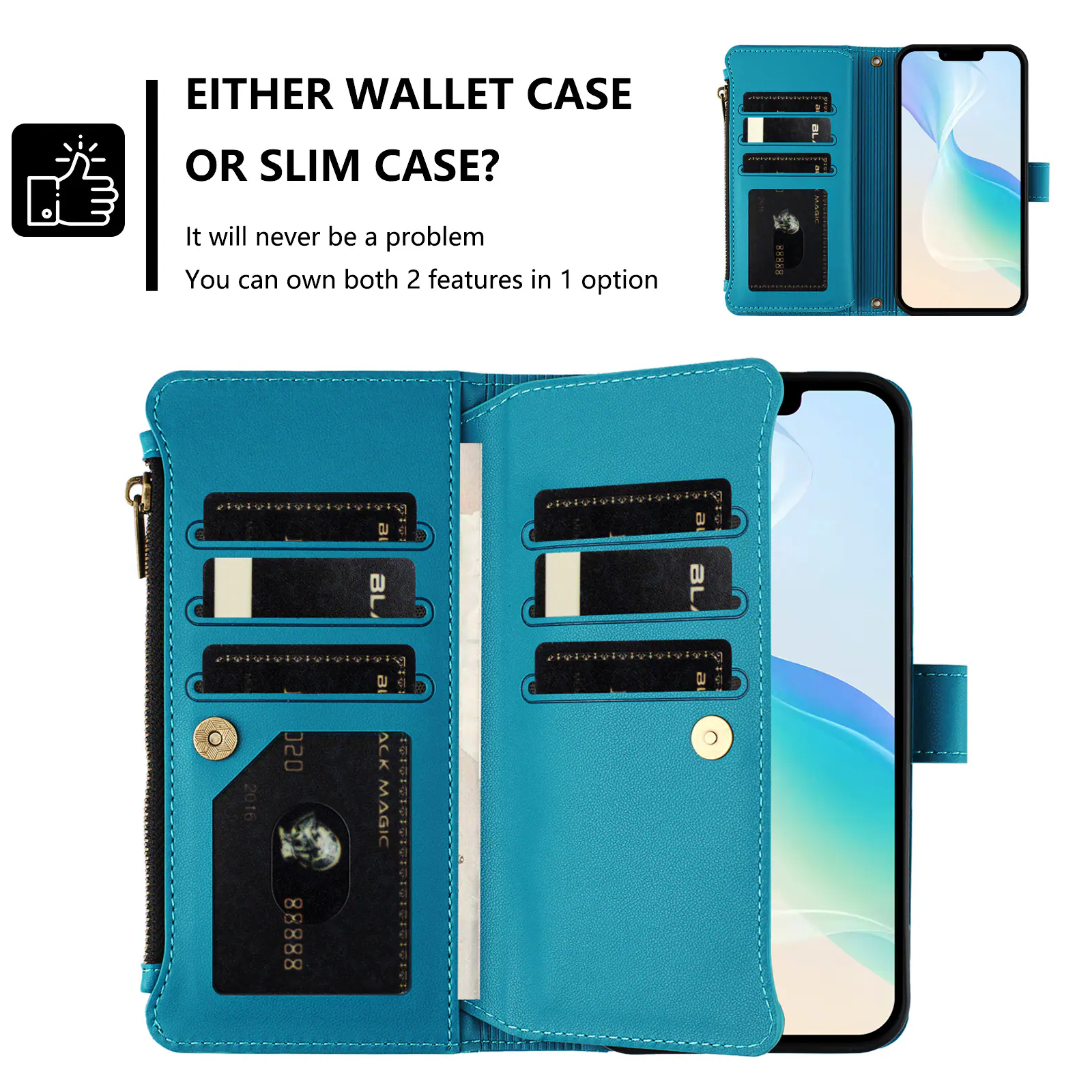 EITHER WALLET CASE OR SLIM CASE?  
It will never be a problem  
You can own both 2 features in 1 option  

88888  
0  
2016  
020  
BACK MAGIC
