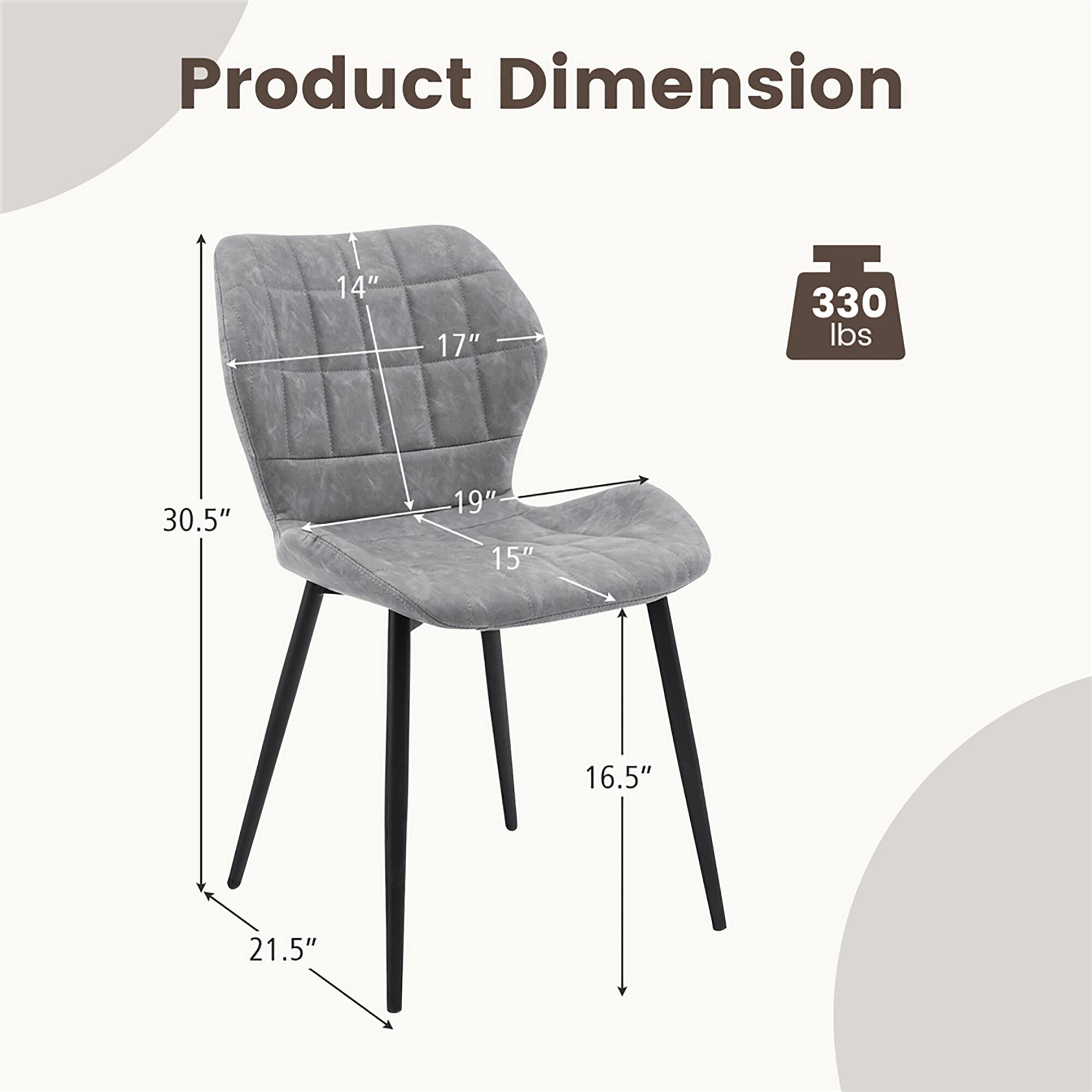 Product Dimension

- Height: 30.5"
- Width: 19"
- Depth: 17"
- Seat Height: 16.5"
- Seat Depth: 15"
- Back Height: 14"
- Overall Height: 21.5"

Weight Capacity: 330 lbs