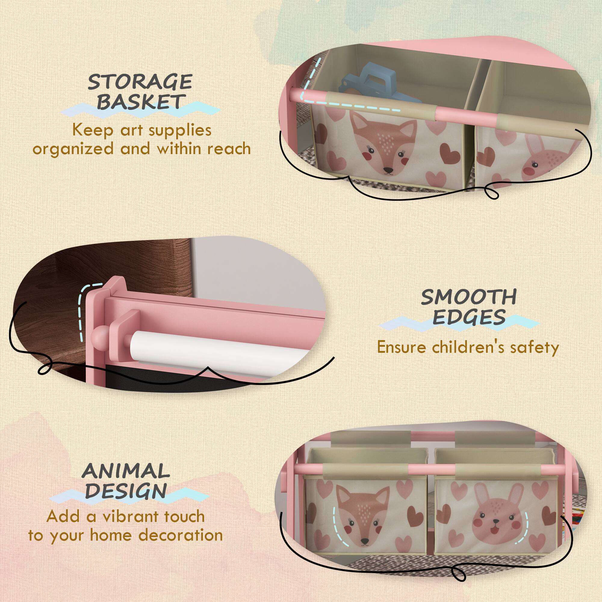 STORAGE BASKET  
Keep art supplies organized and within reach  

SMOOTH EDGES  
Ensure children's safety  

ANIMAL DESIGN  
Add a vibrant touch to your home decoration