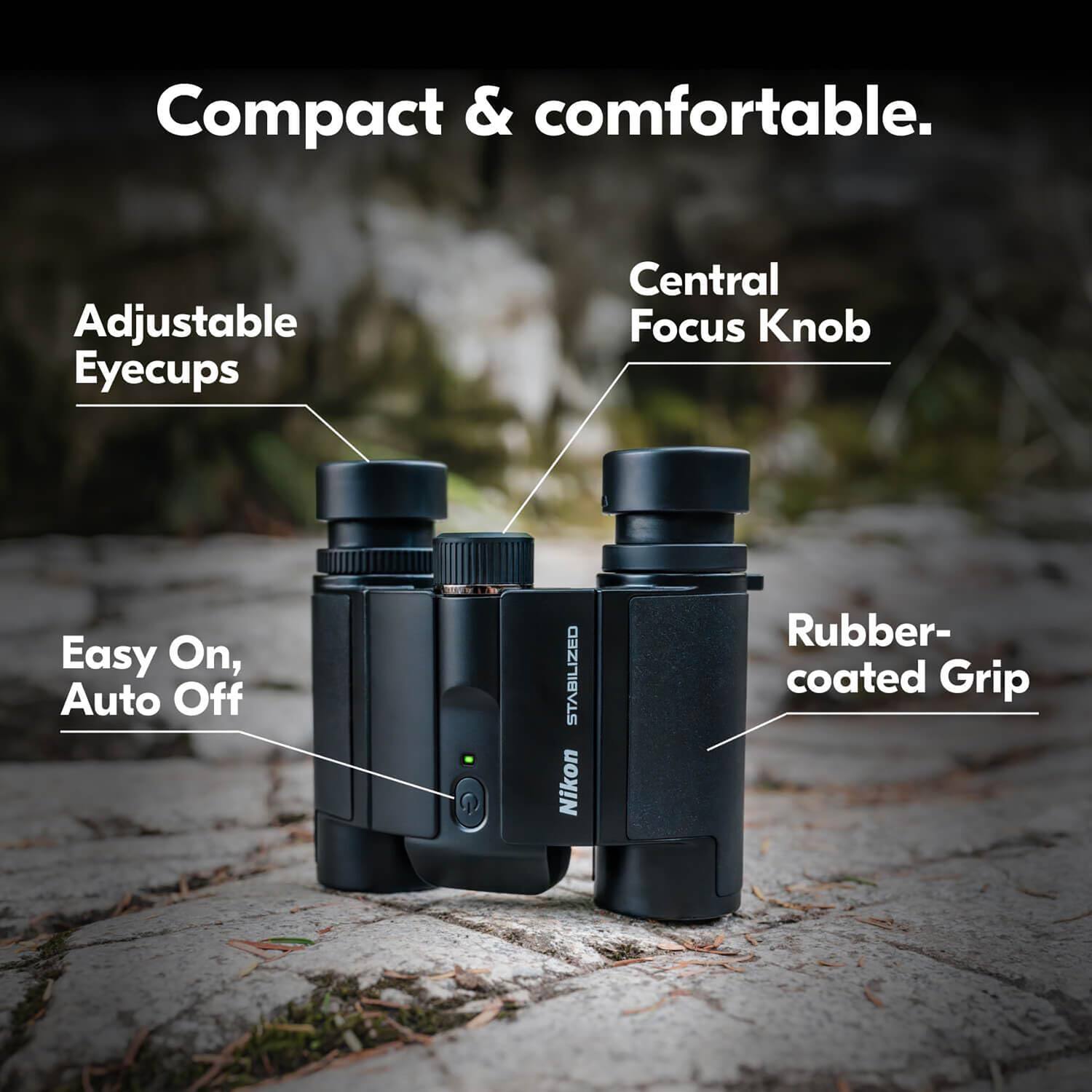 Compact & comfortable.

Adjustable Eyecups  
Central Focus Knob  
Easy On, Auto Off  
Rubber-coated Grip