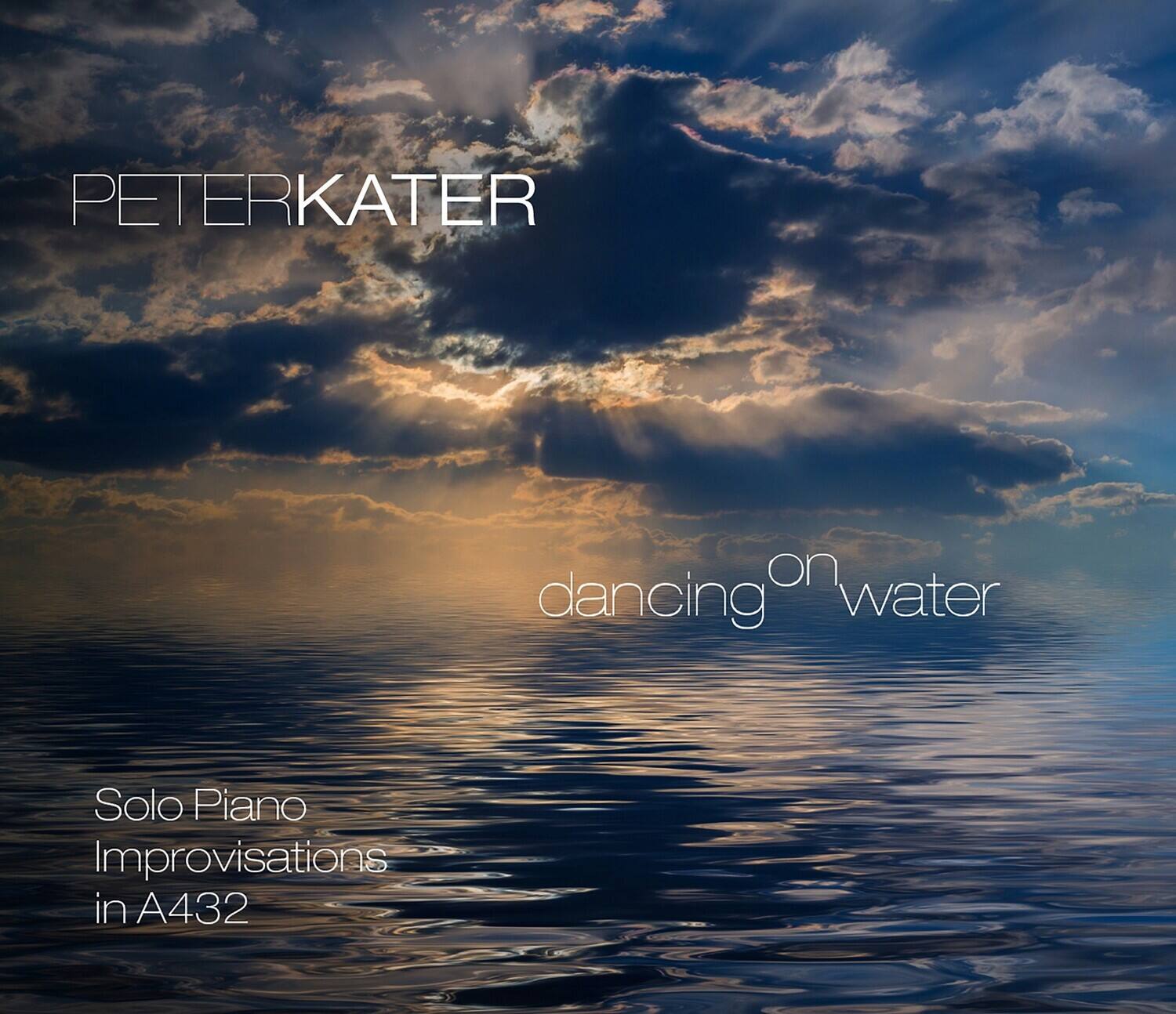 PETERKATER  
on dancing water  
Solo Piano Improvisations in A432