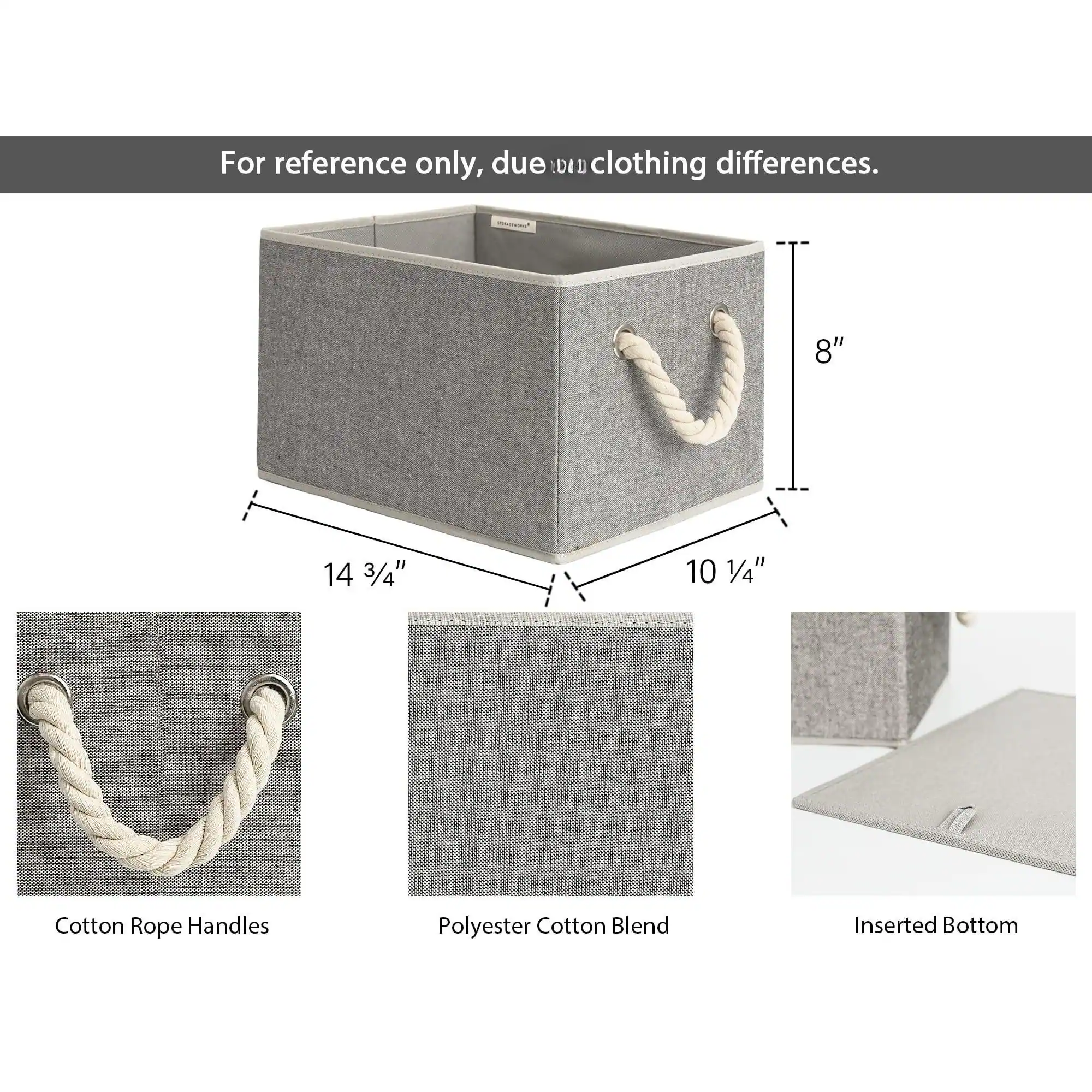 For reference only, due to clothing differences.

- 8" height
- 14 3/4" width
- 10 1/4" depth

Cotton Rope Handles

Polyester Cotton Blend

Inserted Bottom