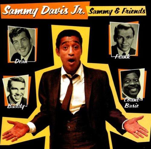 Sammy Davis Jr.  
Sammy & Friends  

Dean  
Frank  
Buddy  
Count Basie