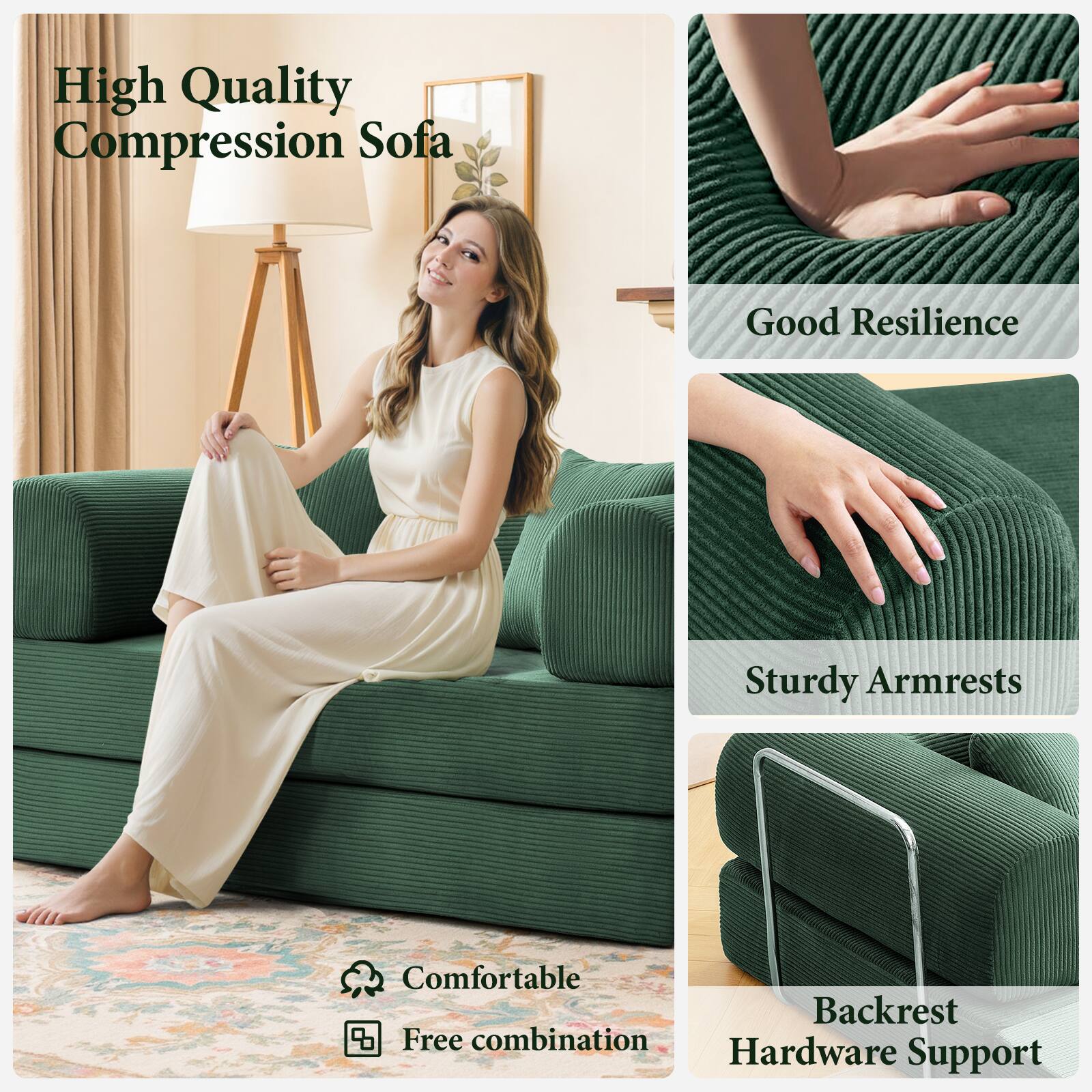 High Quality Compression Sofa
Good Resilience
Sturdy Armrests
Comfortable Backrest
Hardware Support