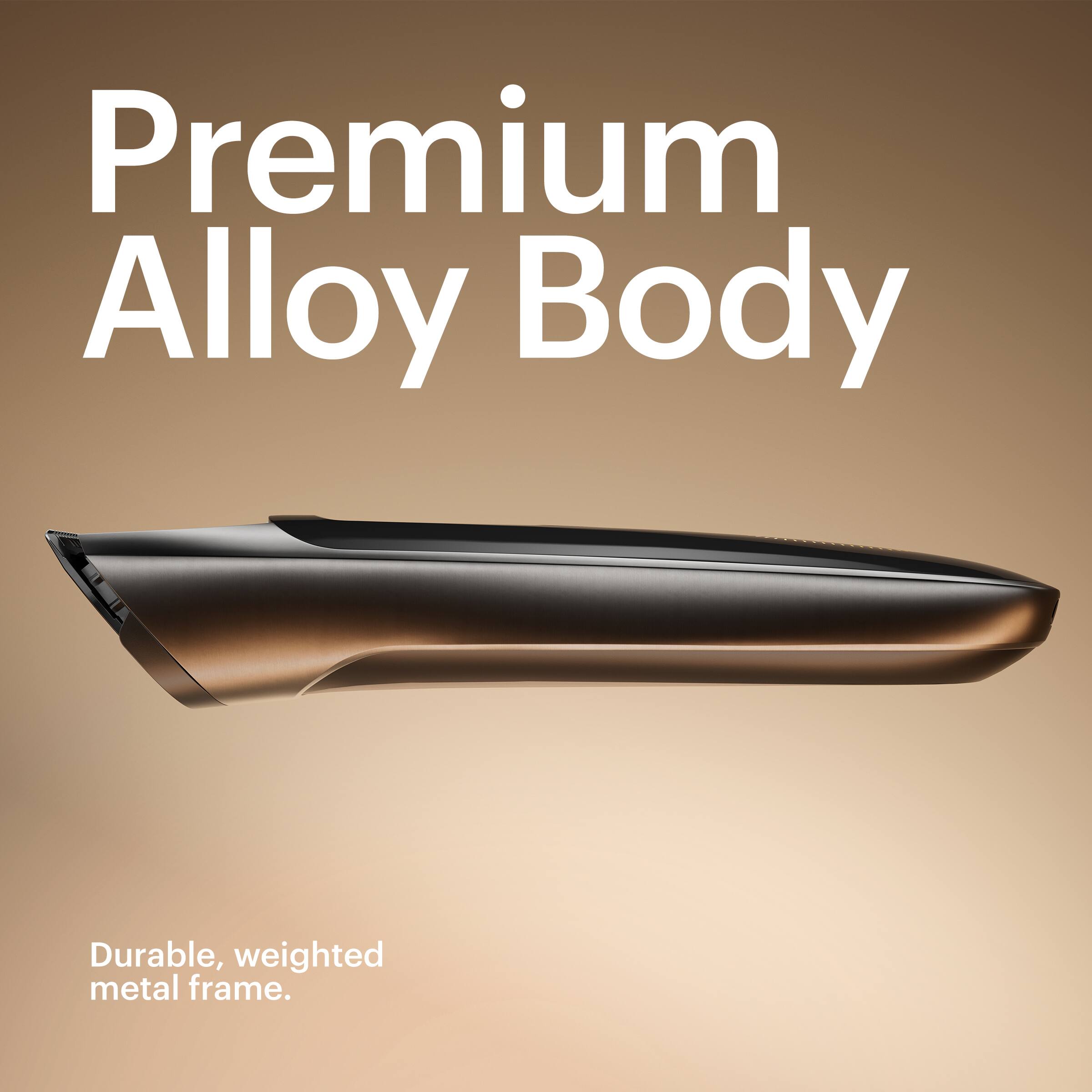 Premium Alloy Body  
Durable, weighted metal frame.