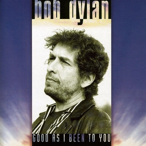 Bob Dylan - Good As I Been to You   - COMPACT DISCS [CD] price history on PriceWatchPro