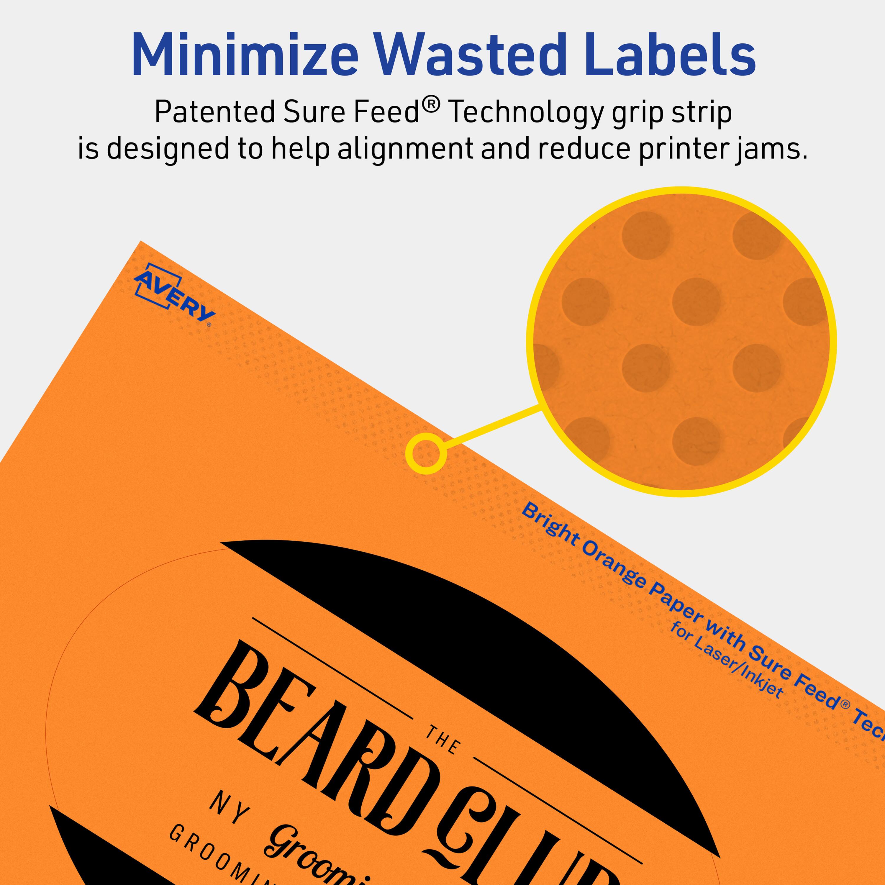 Minimize Wasted Labels

Patented Sure Feed® Technology grip strip is designed to help alignment and reduce printer jams.

Bright Orange Paper for Laser/Inkjet

AVERY

THE BEARD CLUB
NY GROOMING