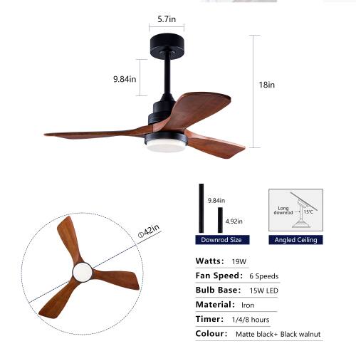5.7in  
9.84in  
18in  
42in  
9.84in  
4.92in  

Downrod Size: Long downrod  
15C Angled Ceiling  

Watts: 19W  
Fan Speed: 6 Speeds  
Bulb Base: 15W LED  
Material: Iron  
Timer: 1/4/8 hours  
Colour: Matte black + Black walnut