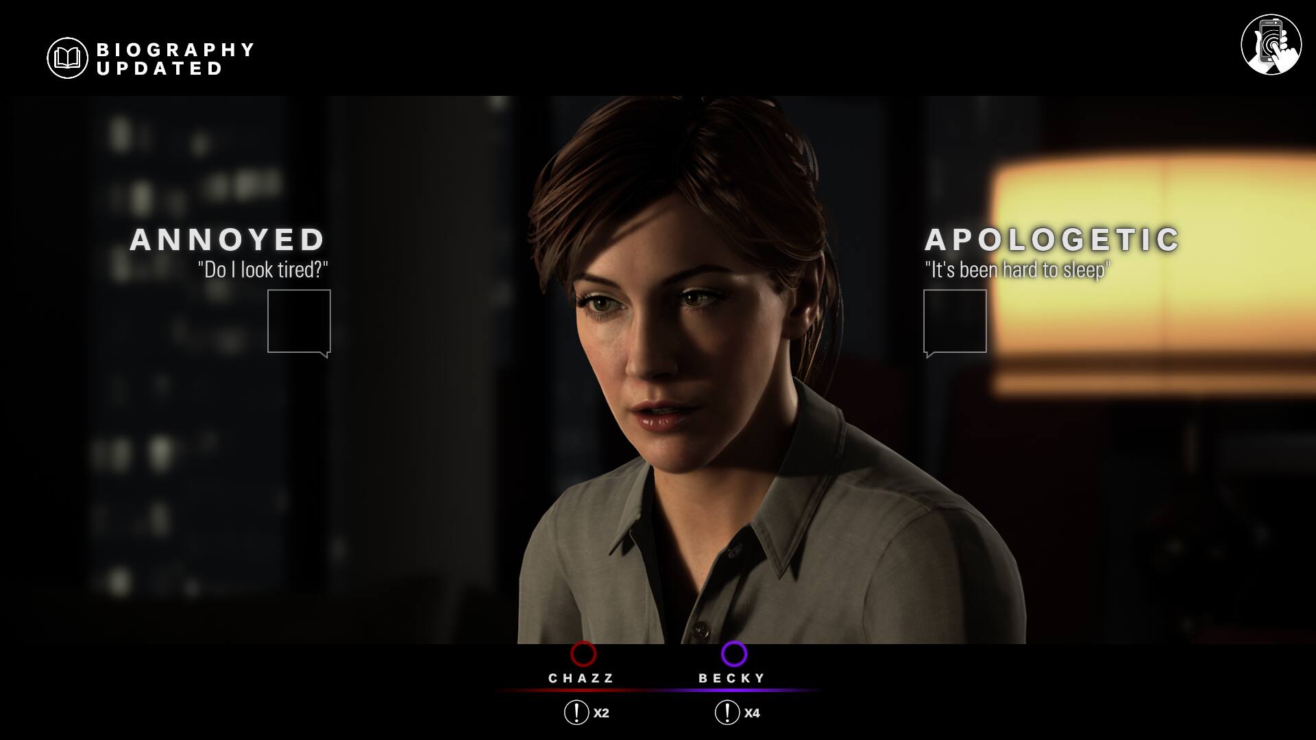 BIOGRAPHY UPDATED

ANNOYED
"Do I look tired?"

APOLOGETIC
"It's been hard to sleep"

CHAZZ
x2

BECKY
x4