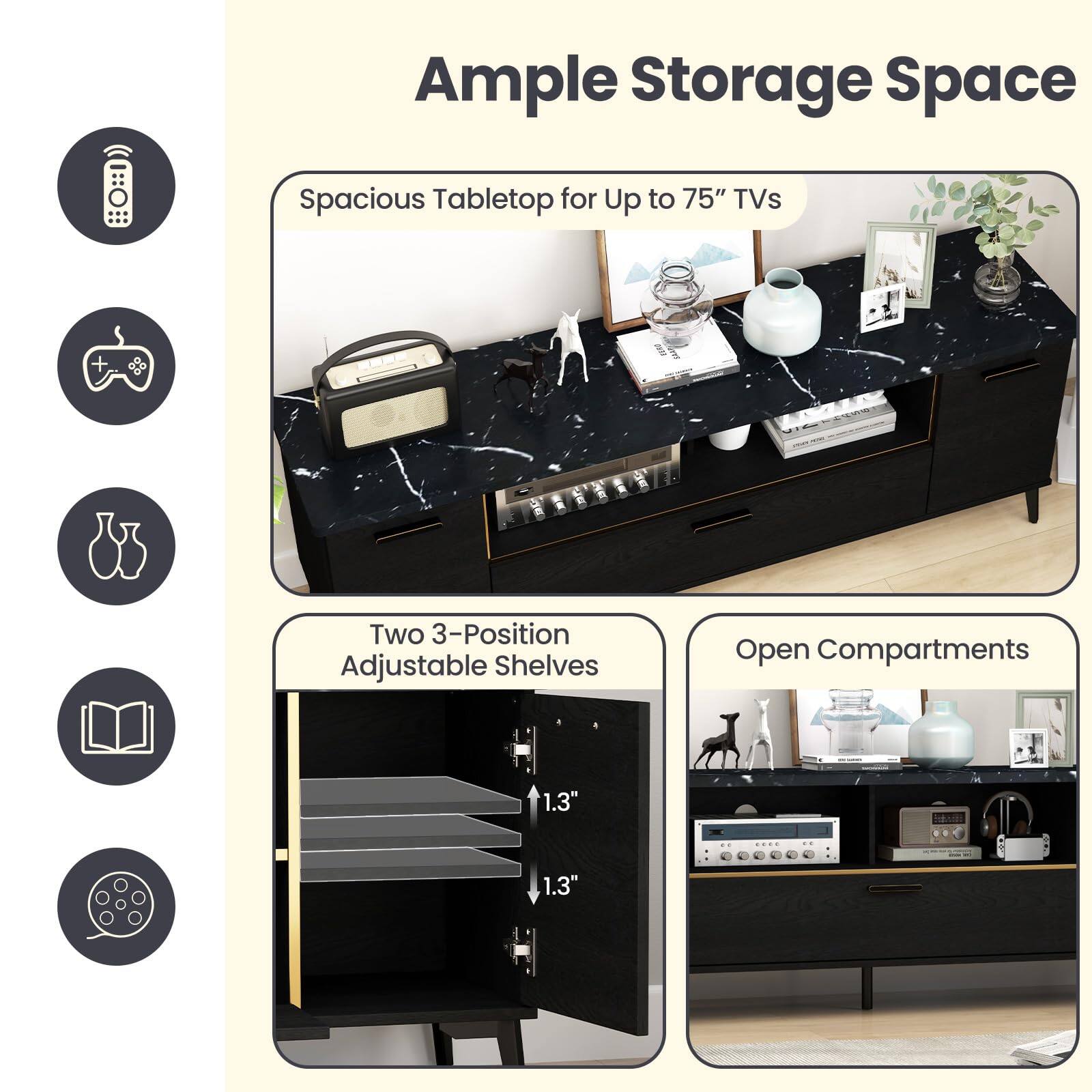 Ample Storage Space

- Spacious Tabletop for Up to 75" TVs
- Two 3-Position Adjustable Shelves
- Open Compartments

1.3" x 1.3"