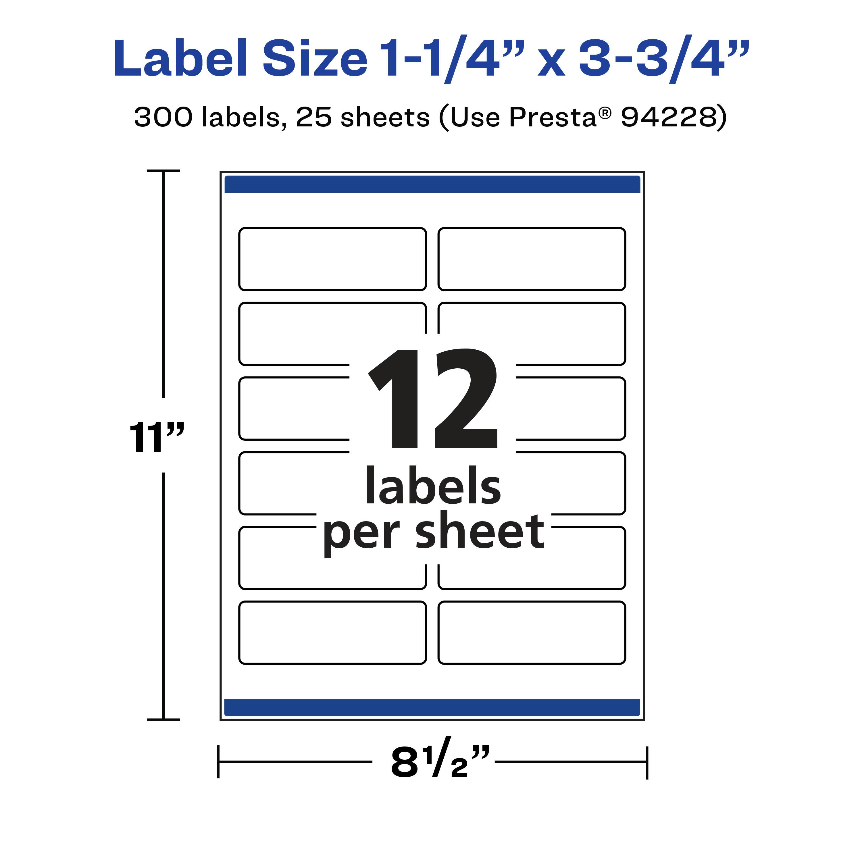 Label Size 1-1/4" x 3-3/4"  
300 labels, 25 sheets (Use Presta® 94228)  
11"  
12 labels per sheet  
8 1/2"