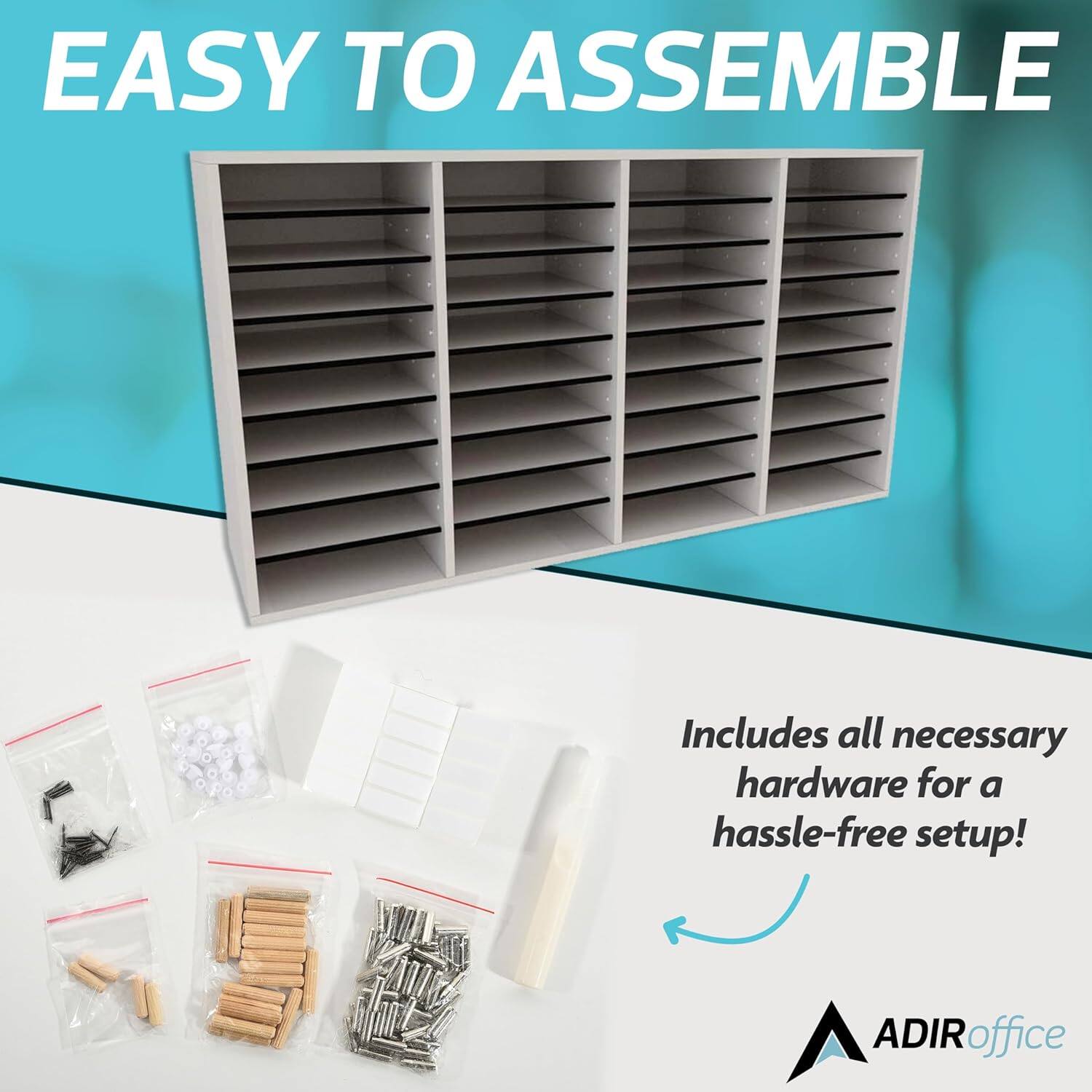 EASY TO ASSEMBLE
Includes all necessary hardware for a hassle-free setup!
ADIRoffice
