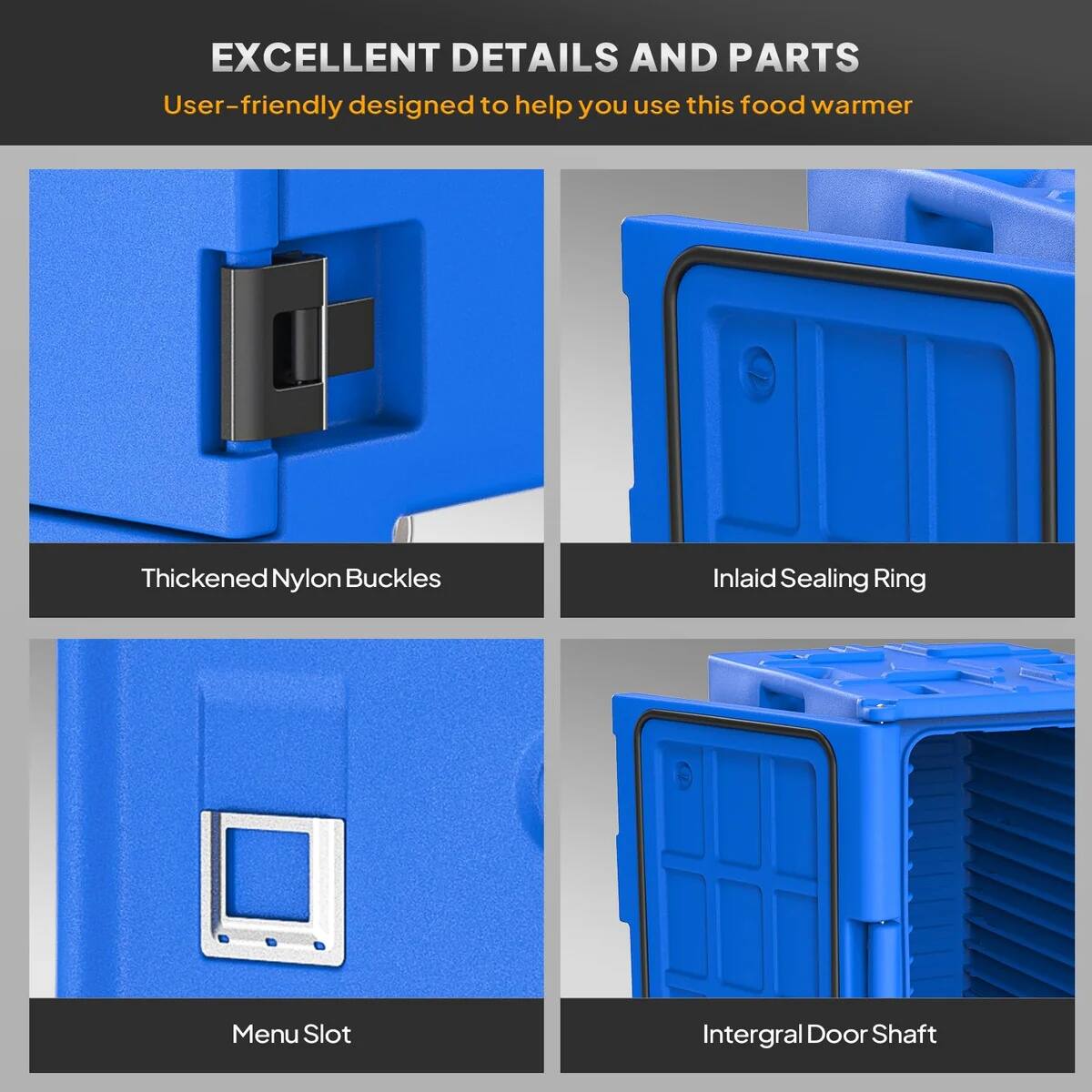 EXCELLENT DETAILS AND PARTS  
User-friendly designed to help you use this food warmer  

- Thickened Nylon Buckles  
- Inlaid Sealing Ring  
- Menu Slot  
- Integral Door Shaft