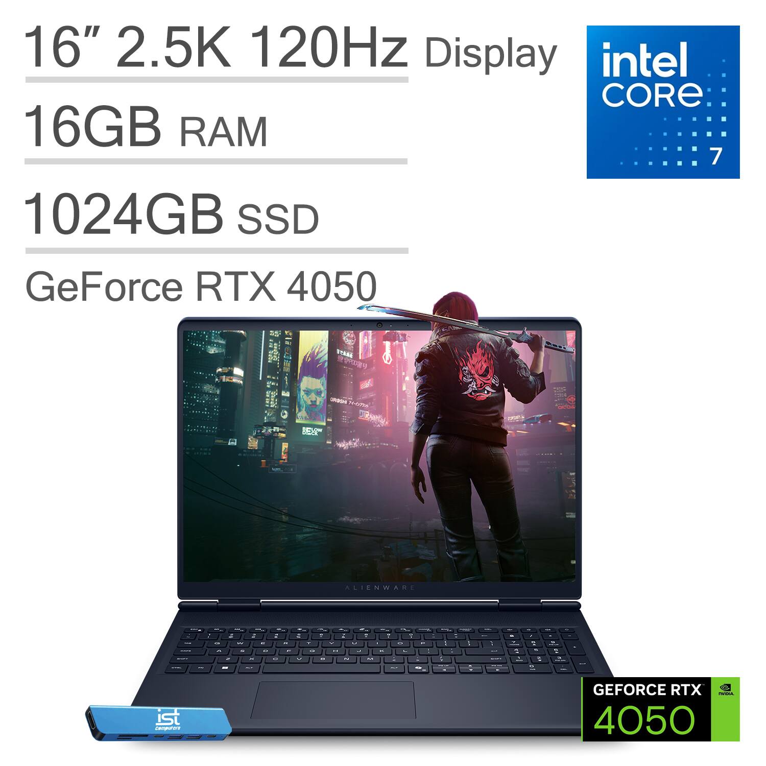 16" 2.5K 120Hz Display  
Intel Core 7  
16GB RAM  
1024GB SSD  
GeForce RTX 4050