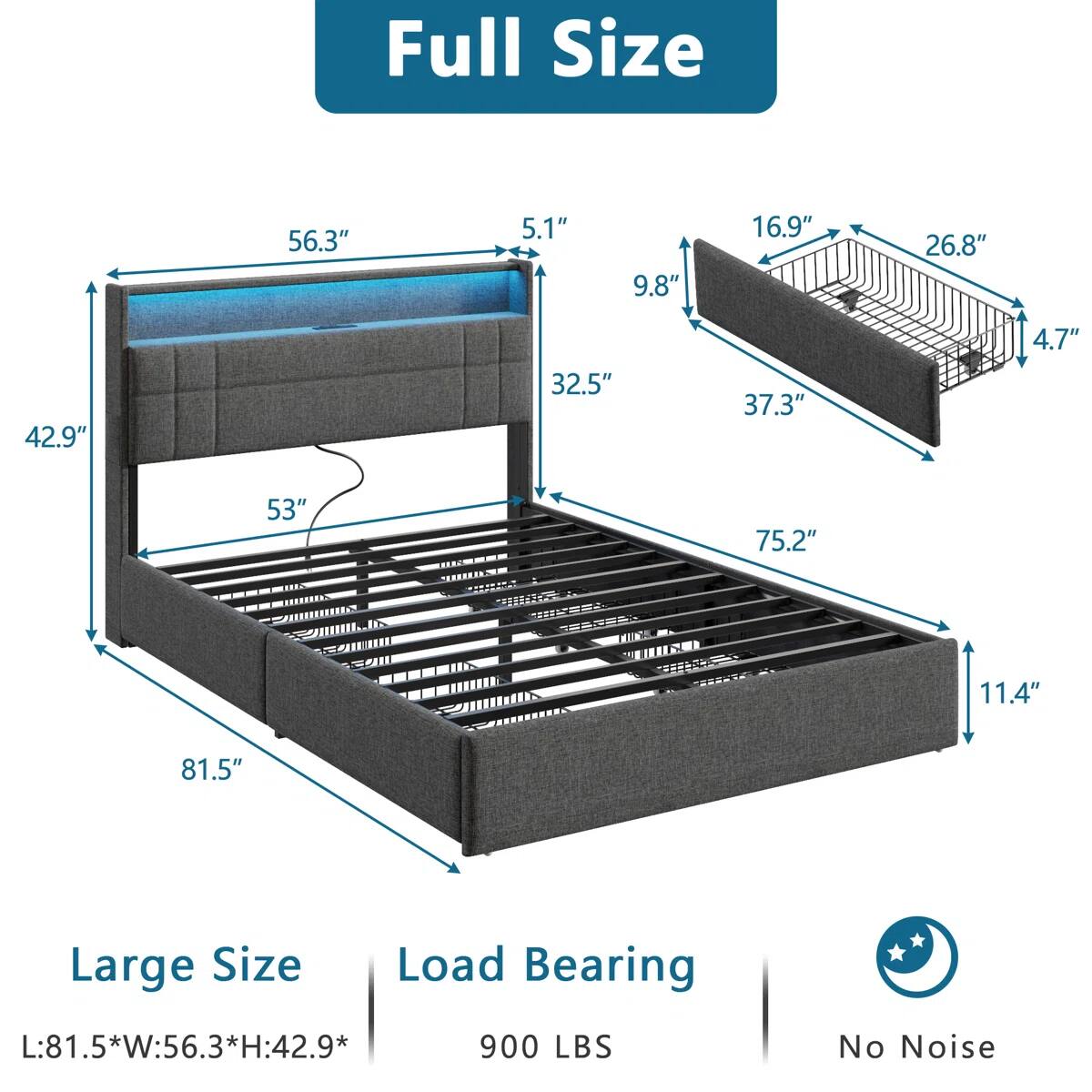 Full Size: 56.3" x 5.1" x 9.8" x 16.9" x 26.8" x 42.9" x 32.5" x 37.3" x 4.7" x 53" x 75.2" x 11.4" x 81.5"

Large Size: L:81.5" x W:56.3" x H:42.9"

Load Bearing: 900 LBS

No Noise