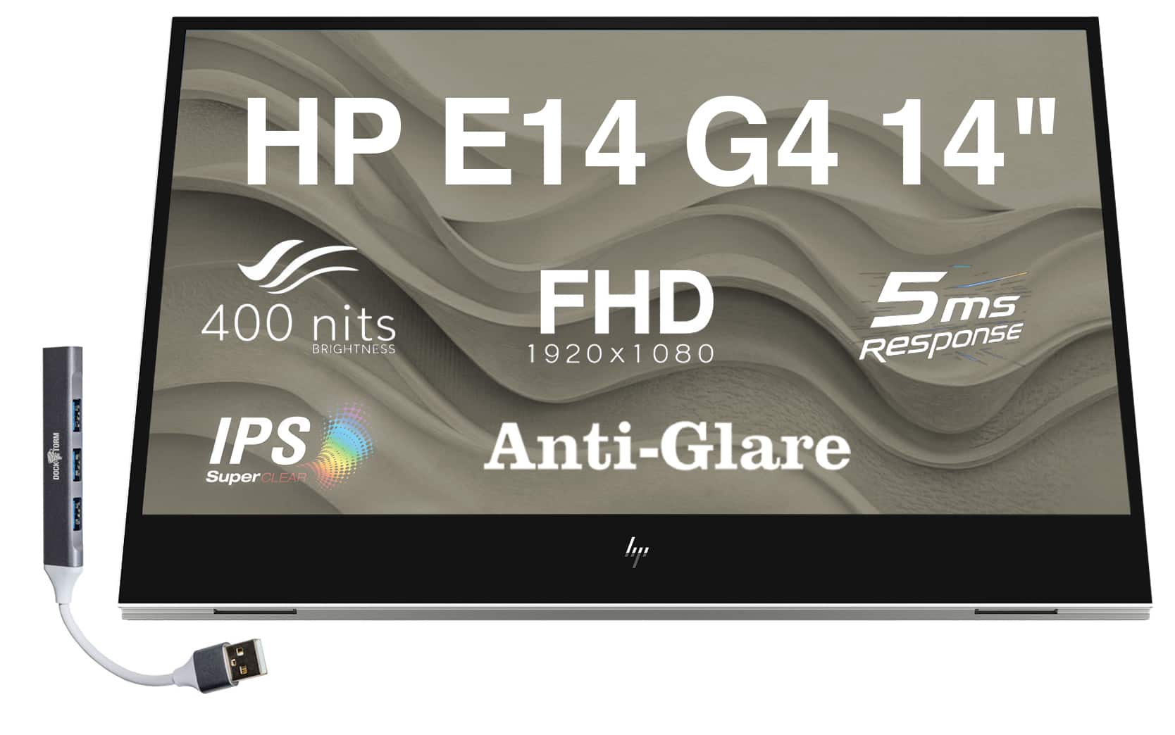 HP E14 G4 14"  
- 400 nits  
- FHD 1920x1080  
- 5ms Response  
- IPS SuperClear  
- Anti-Glare  
- DockVStorm Dock