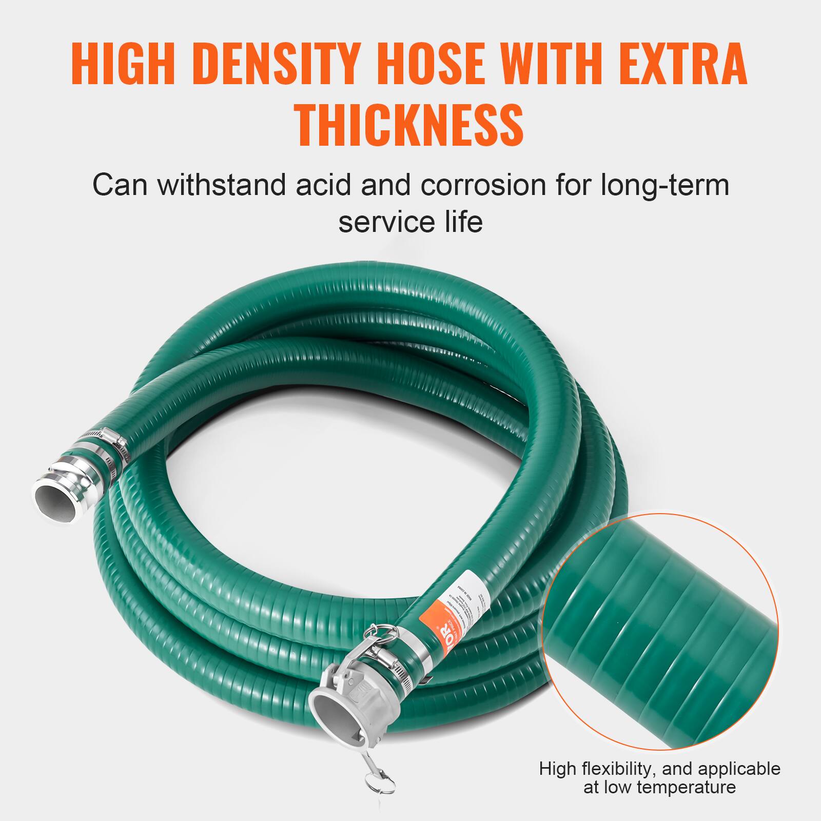 HIGH DENSITY HOSE WITH EXTRA THICKNESS  
Can withstand acid and corrosion for long-term service life  

OR  

High flexibility, and applicable at low temperature