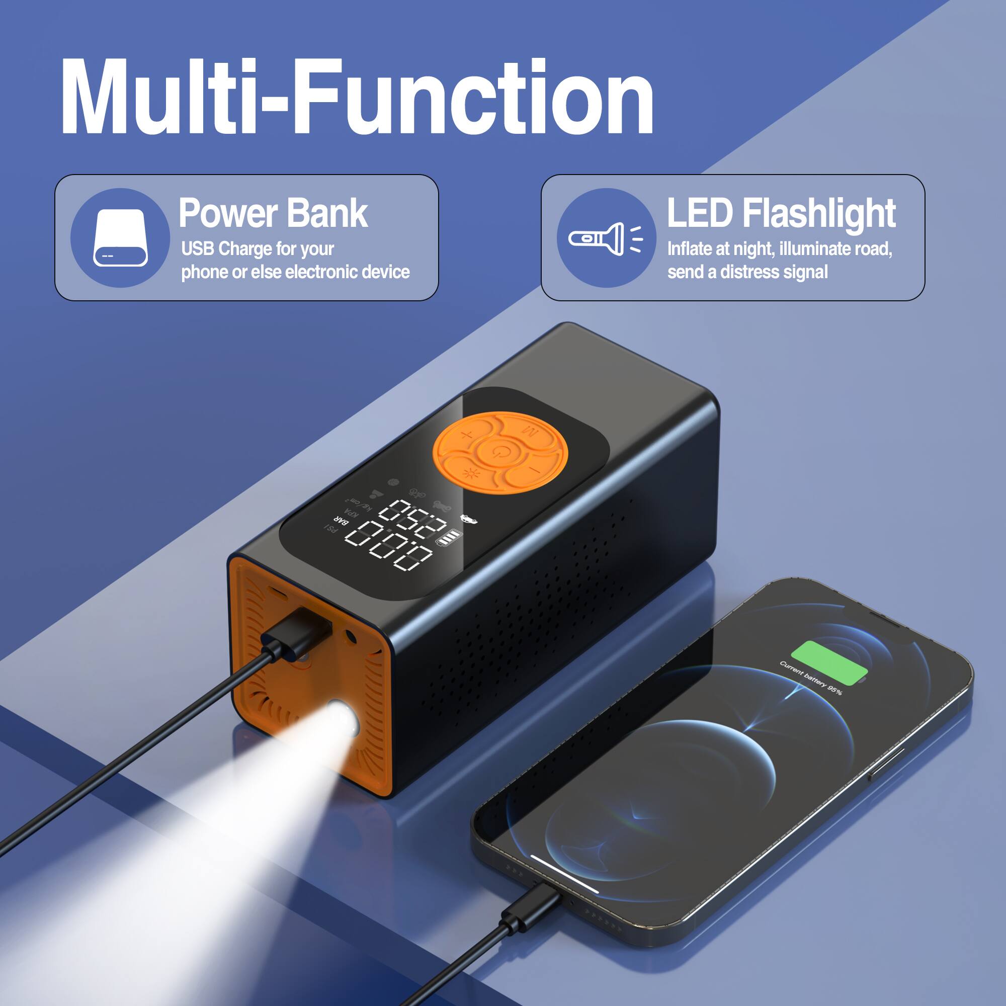 Multi-Function

Power Bank  
USB Charge for your phone or else electronic device

LED Flashlight  
Inflate at night, illuminate road, send a distress signal