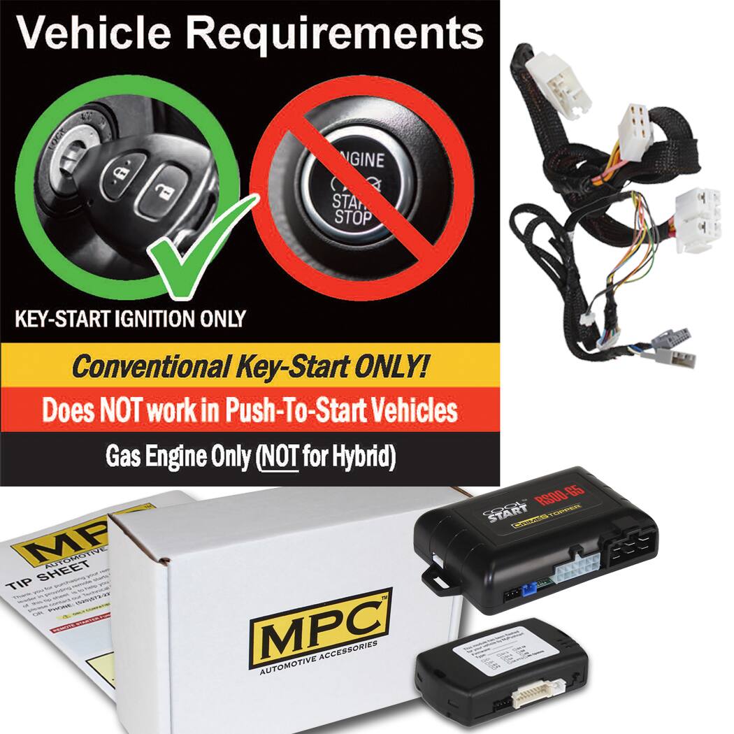Vehicle Requirements

KEY-START IGNITION ONLY

Conventional Key-Start ONLY!
Does NOT work in Push-To-Start Vehicles

Gas Engine Only (NOT for Hybrid)

MPC
AUTOMOTIVE ACCESSORIES