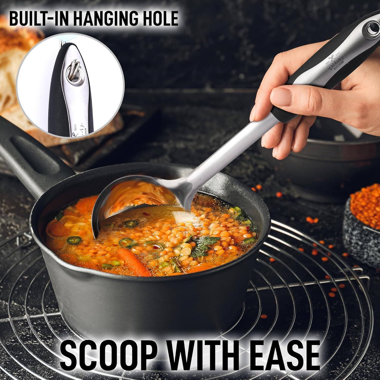 BUILT-IN HANGING HOLE

SCOOP WITH EASE