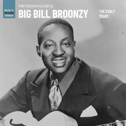 The Rough Guide to Big Bill Broonzy: The Early Years