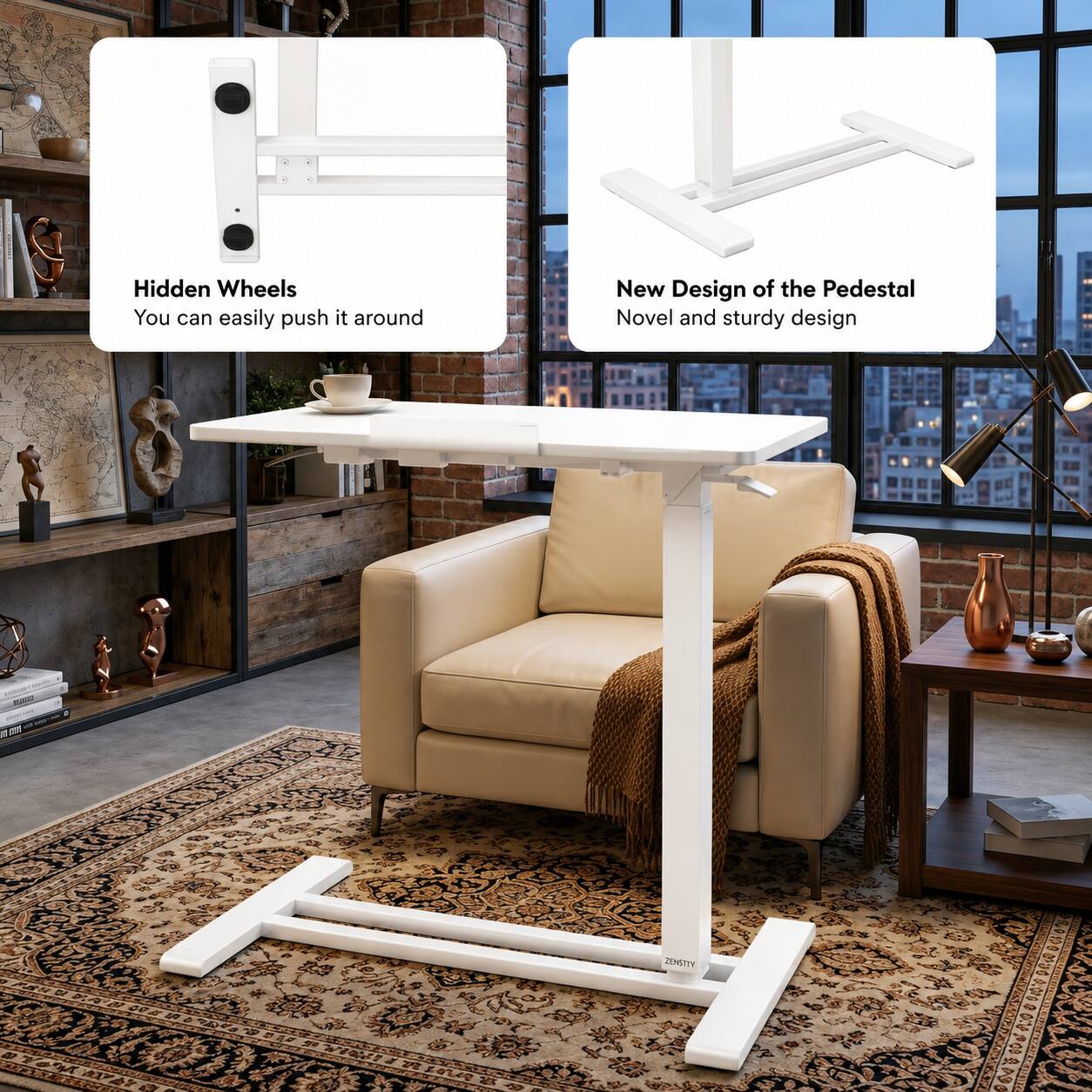 Hidden Wheels  
You can easily push it around

New Design of the Pedestal  
Novel and sturdy design

a 72  
ZENSITY  
100 MUO G 8.0 one RECULTURE