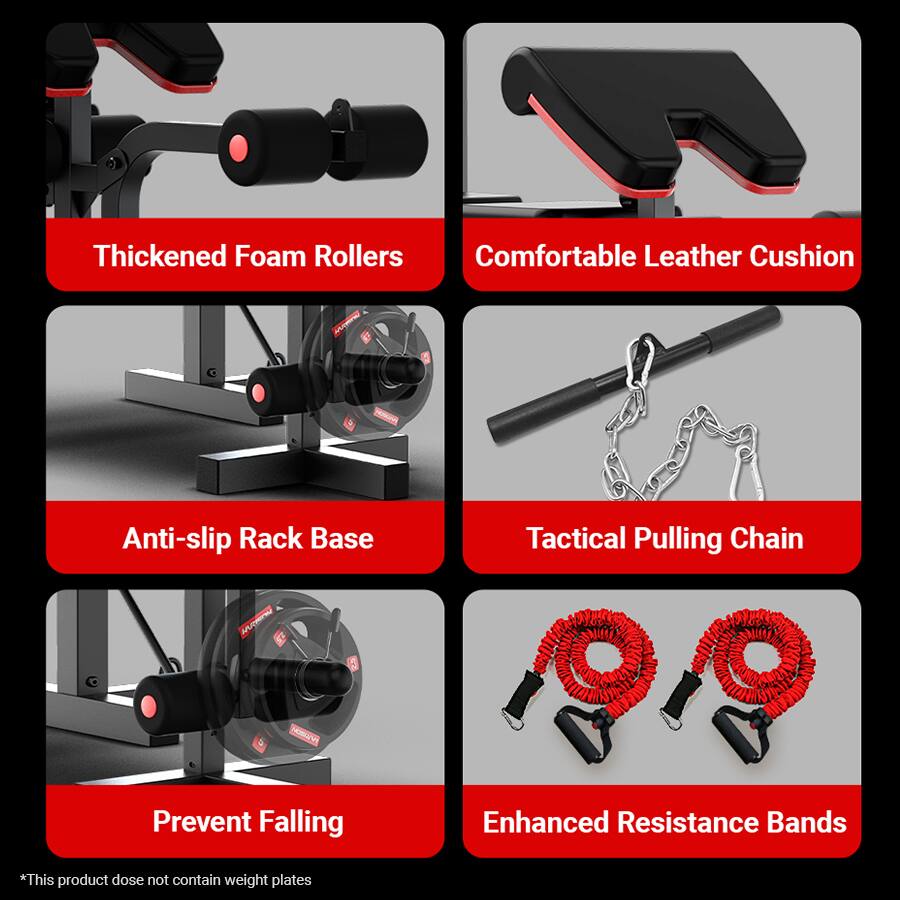Thickened Foam Rollers  
Comfortable Leather Cushion  
Anti-slip Rack Base  
Tactical Pulling Chain  
Prevent Falling  
Enhanced Resistance Bands  

*This product does not contain weight plates