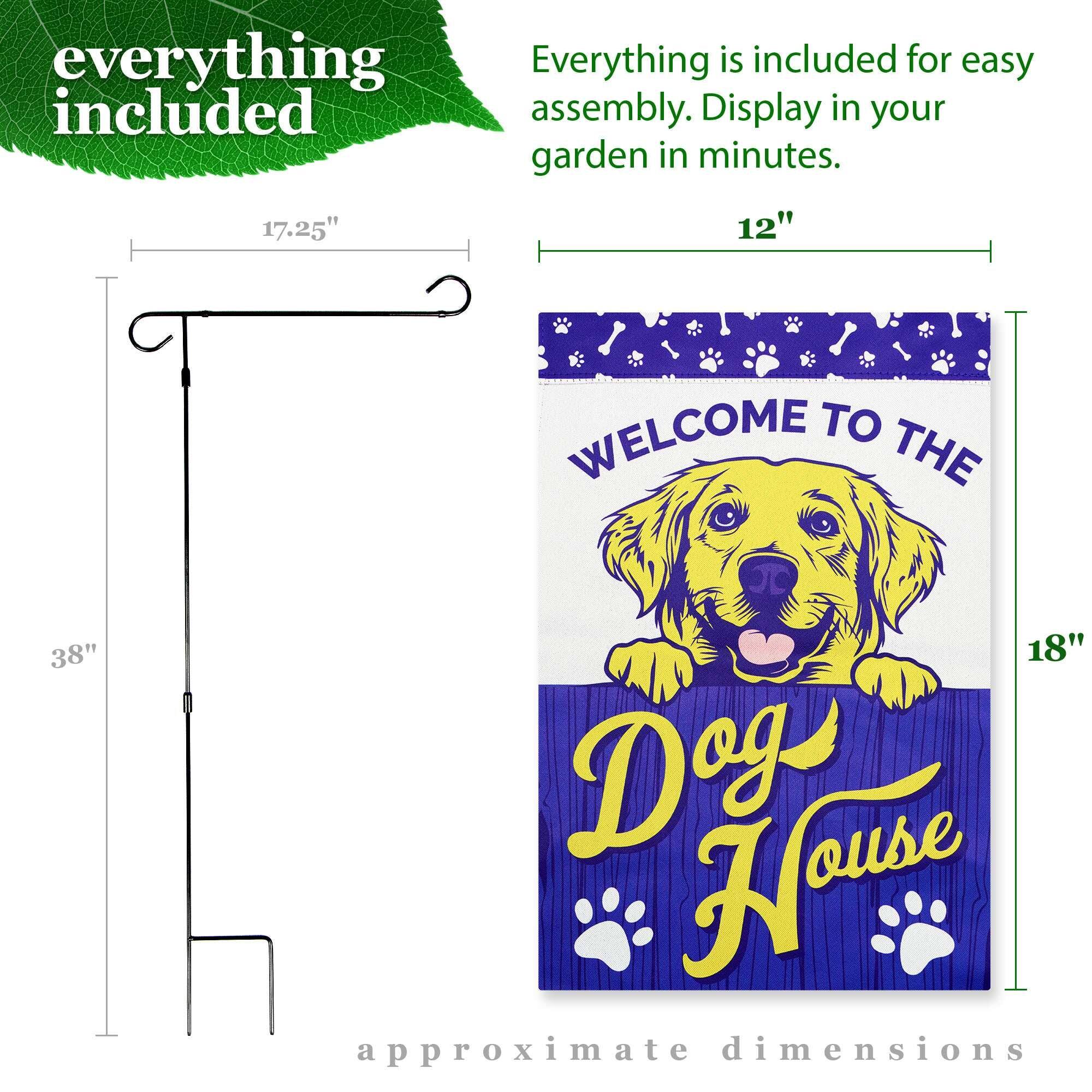 Everything is included for easy assembly. Display in your garden in minutes.

17.25" 12" 38" 18"

WELCOME TO THE Dog House

approximate dimensions