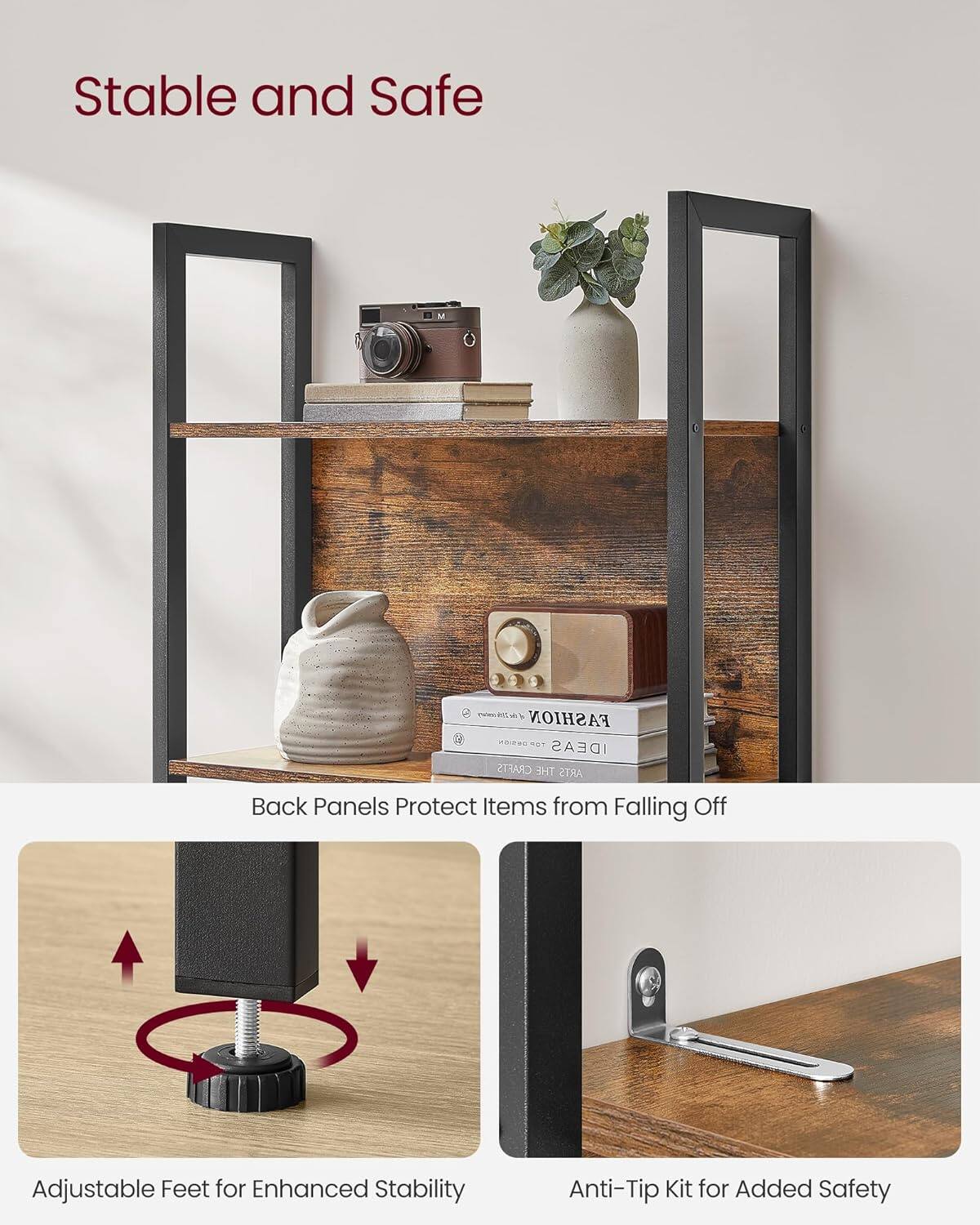 Stable and Safe

- Back Panels Protect Items from Falling Off
- Adjustable Feet for Enhanced Stability
- Anti-Tip Kit for Added Safety