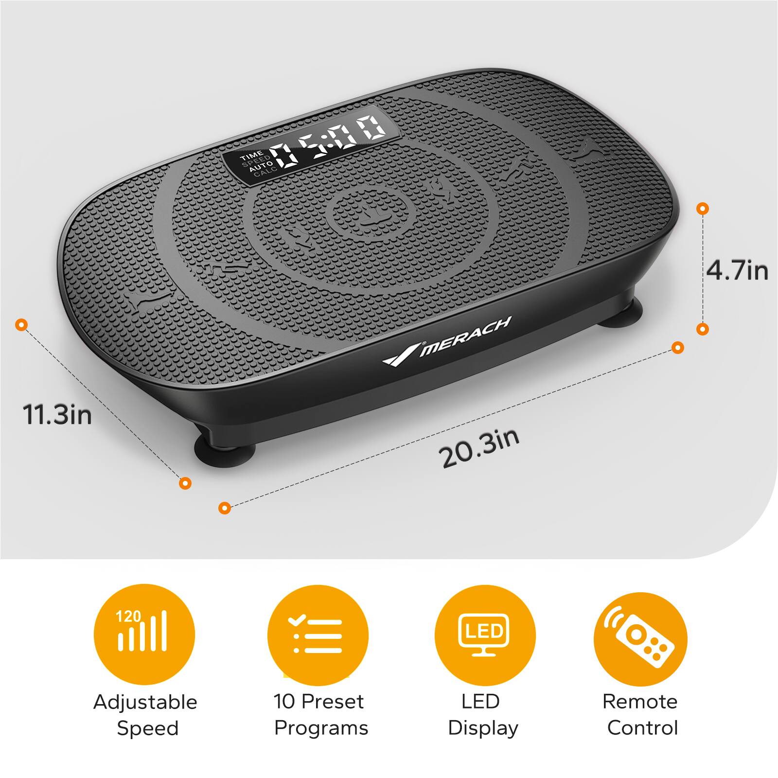 - **Time Speed Auto Calc:** 05:00
- **Brand:** Merach
- **Dimensions:** 4.7in x 11.3in x 20.3in
- **Features:**
  - Adjustable Speed (120)
  - 10 Preset Programs
  - LED Display
  - Remote Control
