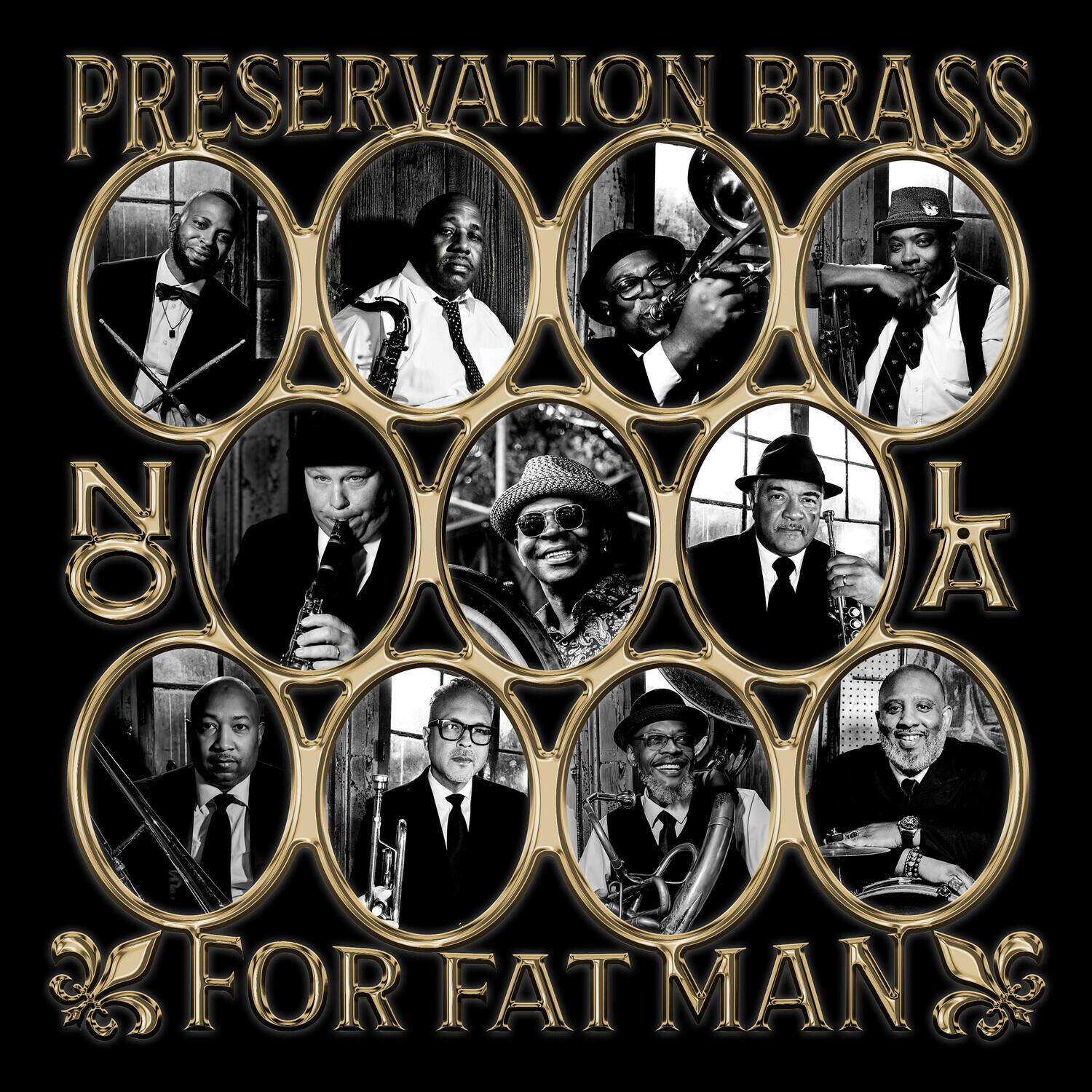 PRESERVATION BRASS  
NO LA  
FOR FAT MAN