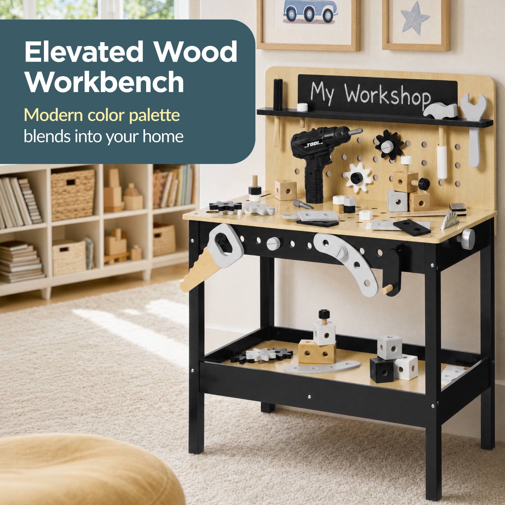 Elevated Wood Workbench  
Modern color palette blends into your home  
My Workshop