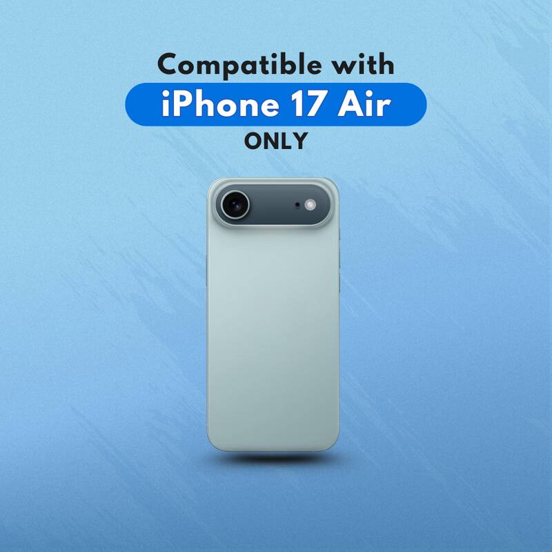 Compatible with  
iPhone 17 Air  
ONLY
