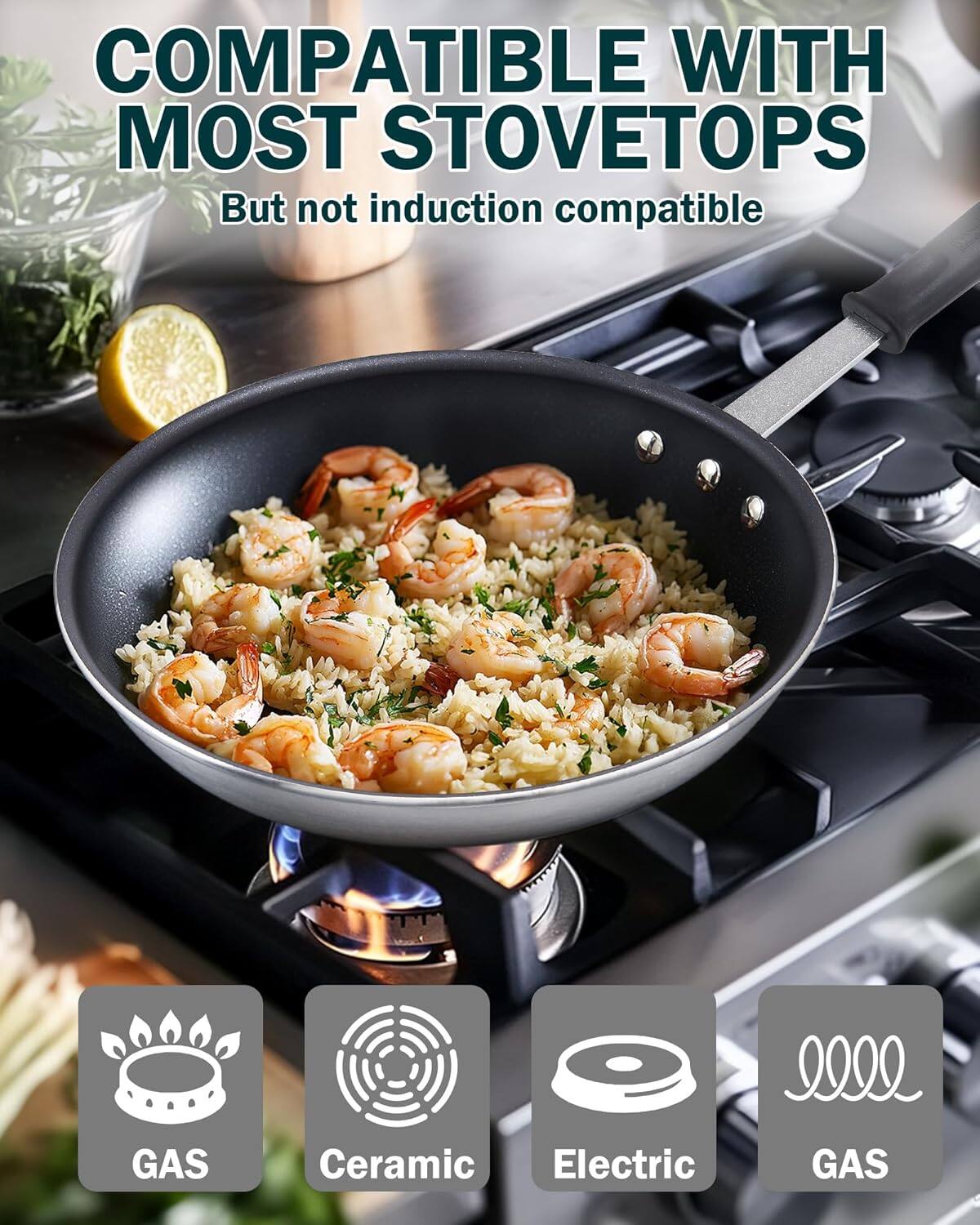 COMPATIBLE WITH MOST STOVETOPS  
But not induction compatible  
GAS  
Ceramic  
Electric  
GAS