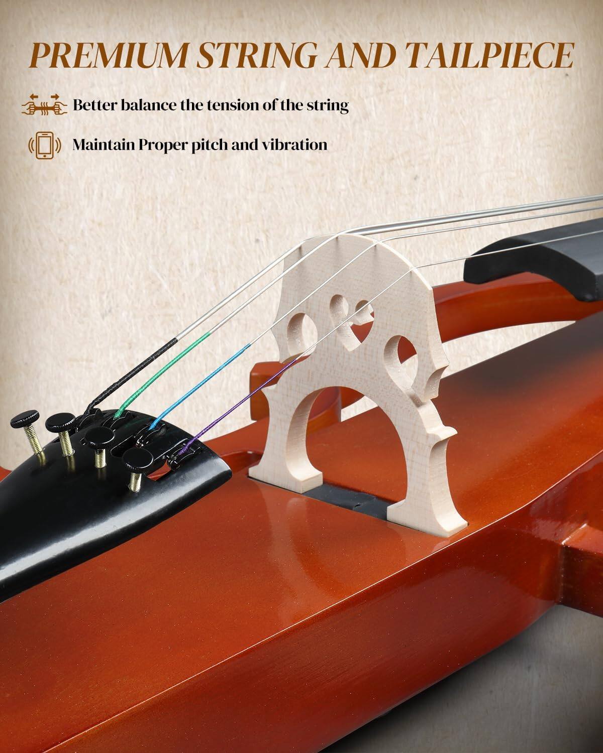 PREMIUM STRING AND TAILPIECE

- Better balance the tension of the string
- Maintain Proper pitch and vibration