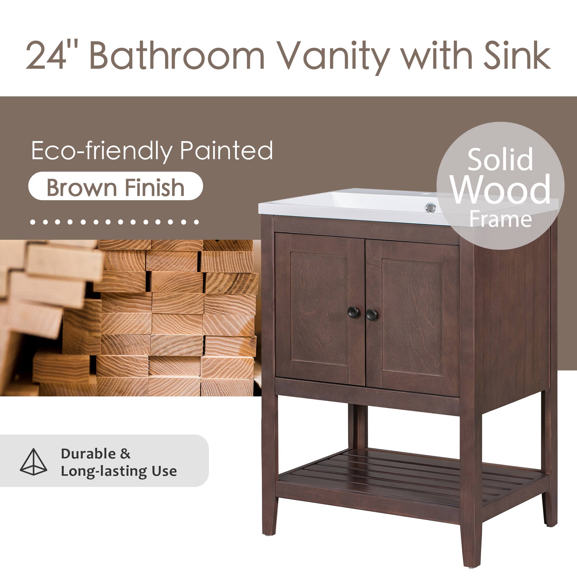 24" Bathroom Vanity with Sink

Eco-friendly Painted Brown Finish

Solid Wood Frame

Durable & Long-lasting Use