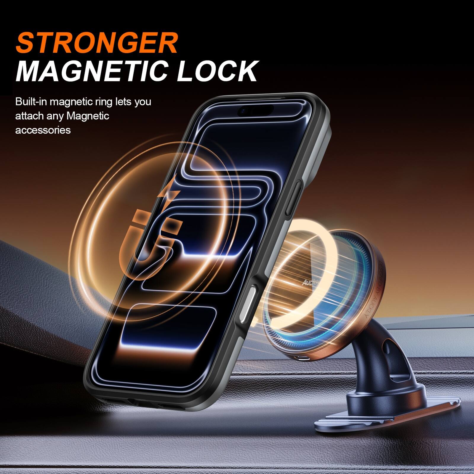 STRONGER MAGNETIC LOCK  
Built-in magnetic ring lets you attach any Magnetic accessories  

AUCE DESENES BY BYAUCKLY
