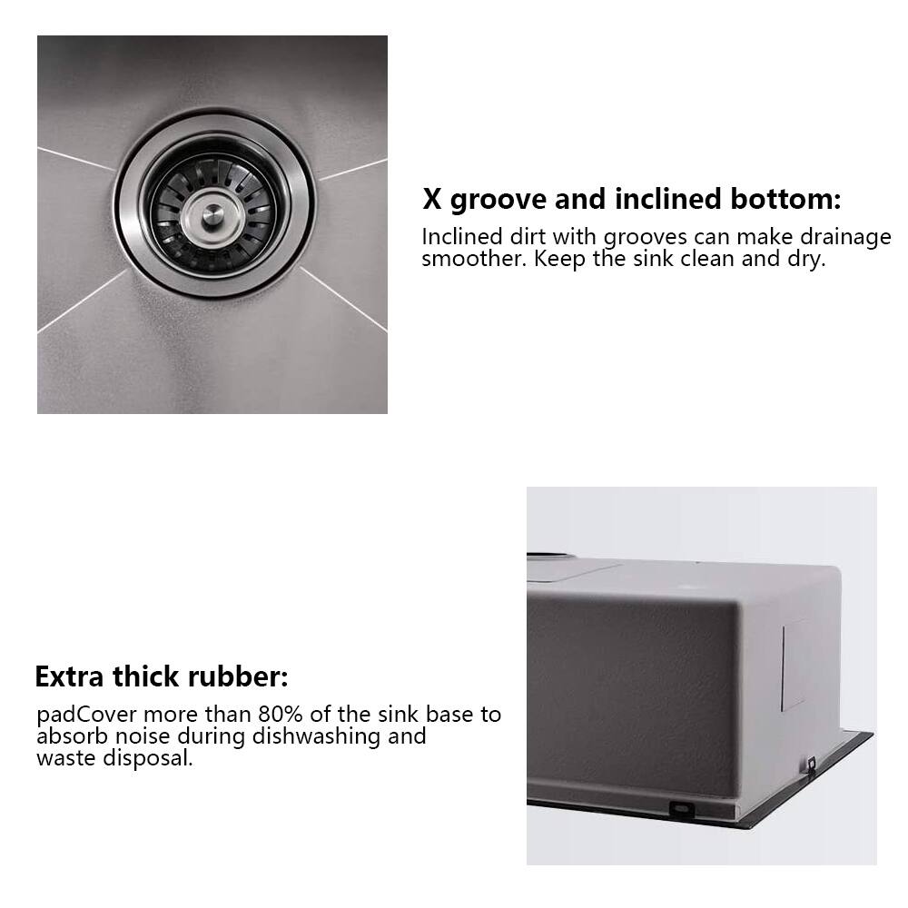 X groove and inclined bottom:  
Inclined dirt with grooves can make drainage smoother. Keep the sink clean and dry.

Extra thick rubber:  
padCover more than 80% of the sink base to absorb noise during dishwashing and waste disposal.