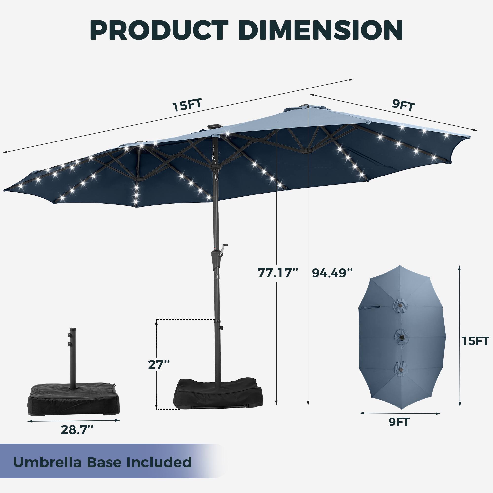PRODUCT DIMENSION

15FT 9FT

77.17" 94.49" 15FT 27" 28.7" 9FT

Umbrella Base Included