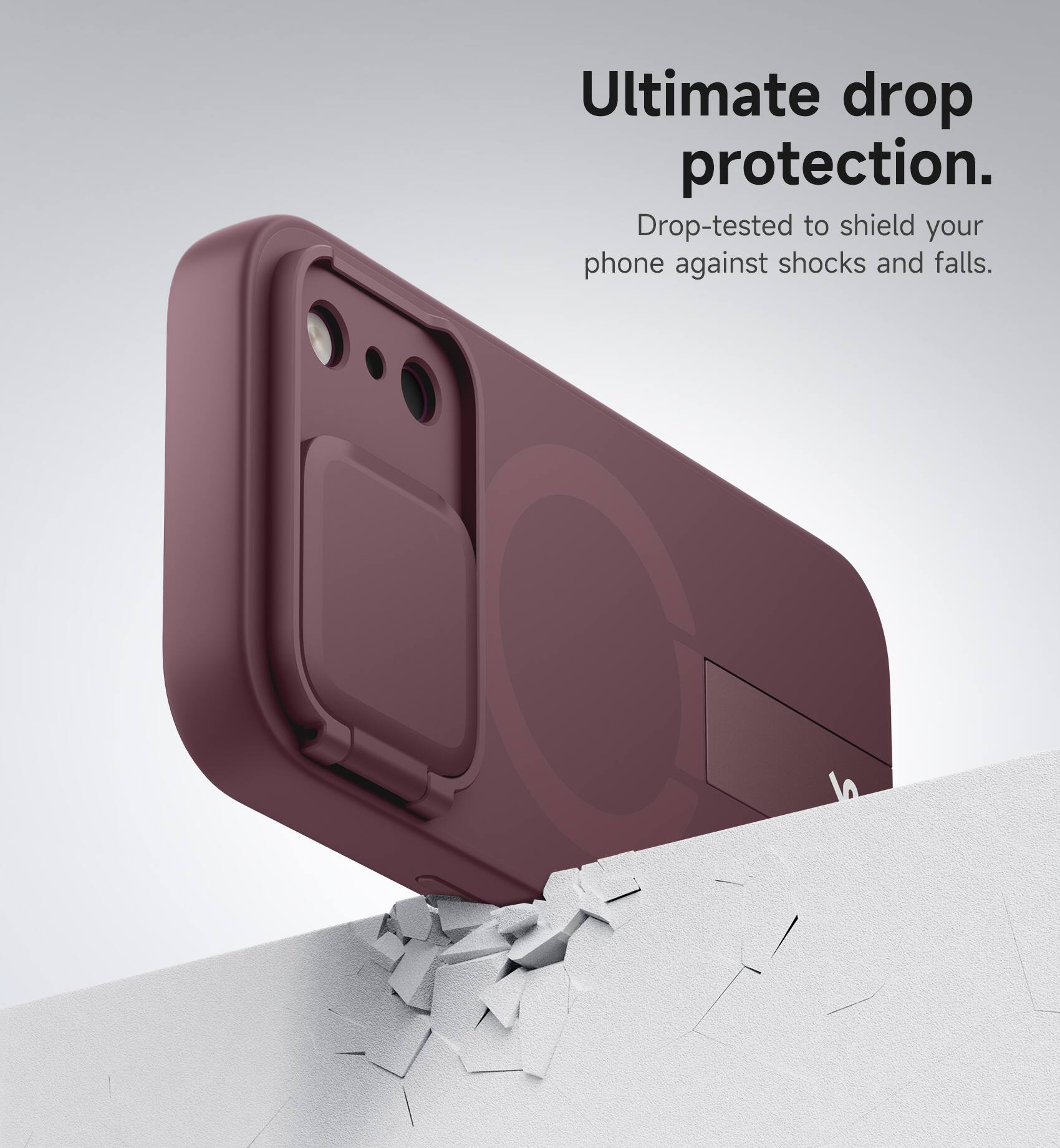 Ultimate drop protection.  
Drop-tested to shield your phone against shocks and falls.