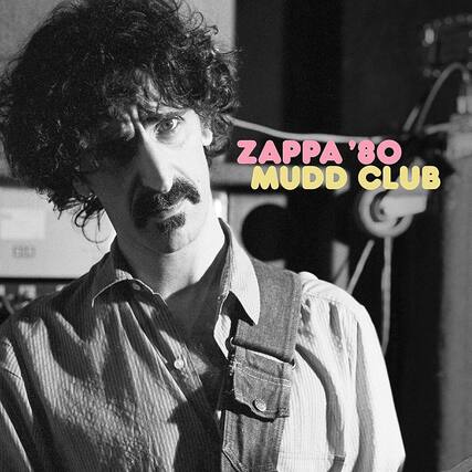 ZAPPA '80
MUDD CLUB