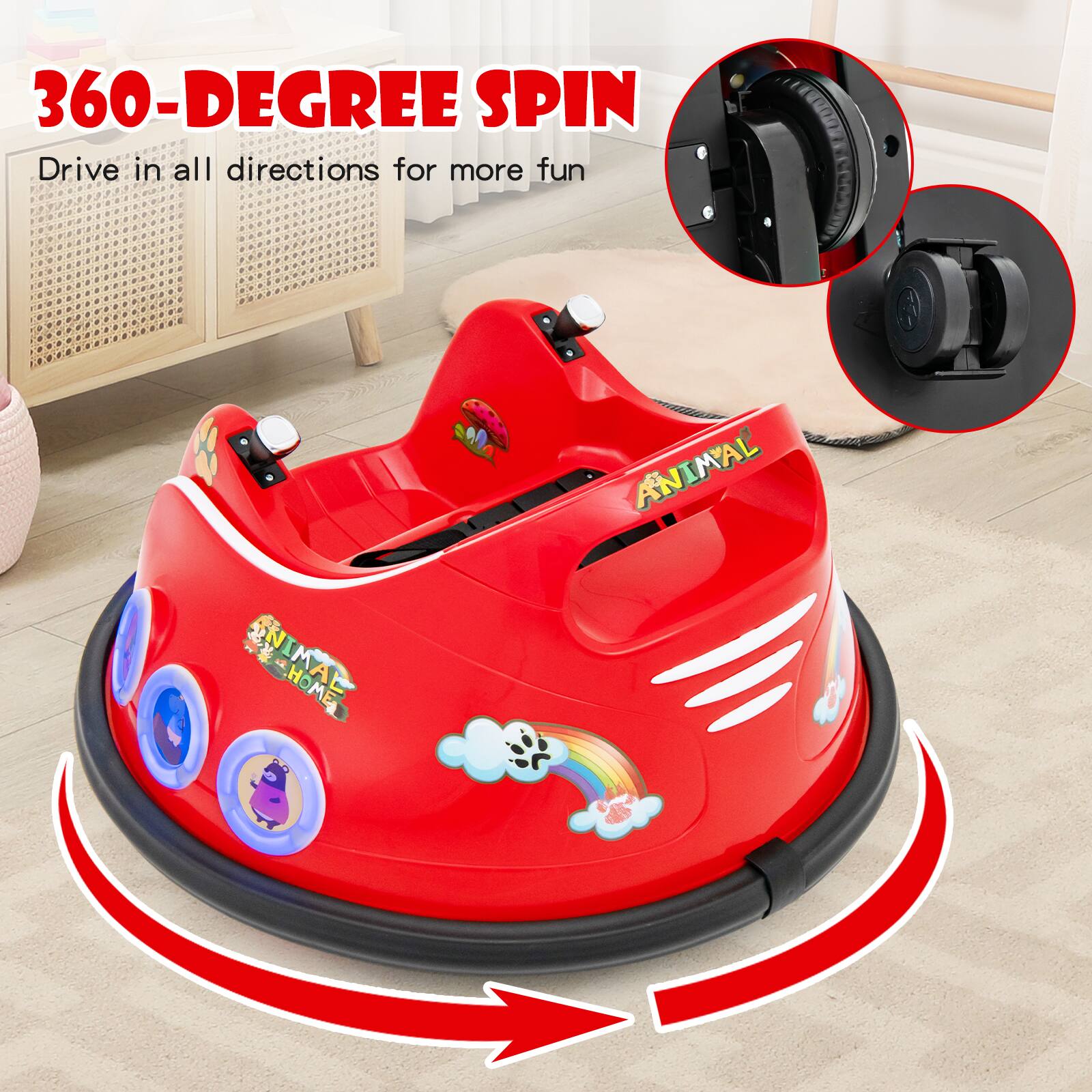 360-DEGREE SPIN  
Drive in all directions for more fun  

ANIMAL  
ANIMAL HOME