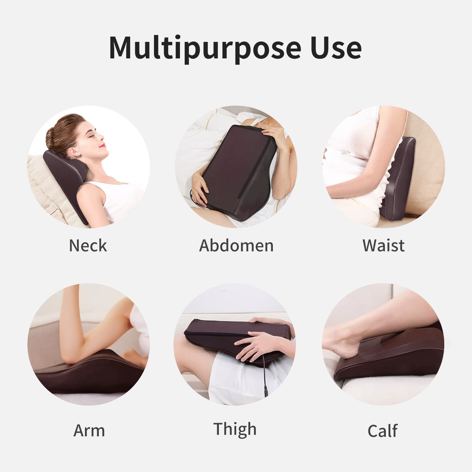 Multipurpose Use

- Neck
- Abdomen
- Waist
- Arm
- Thigh
- Calf