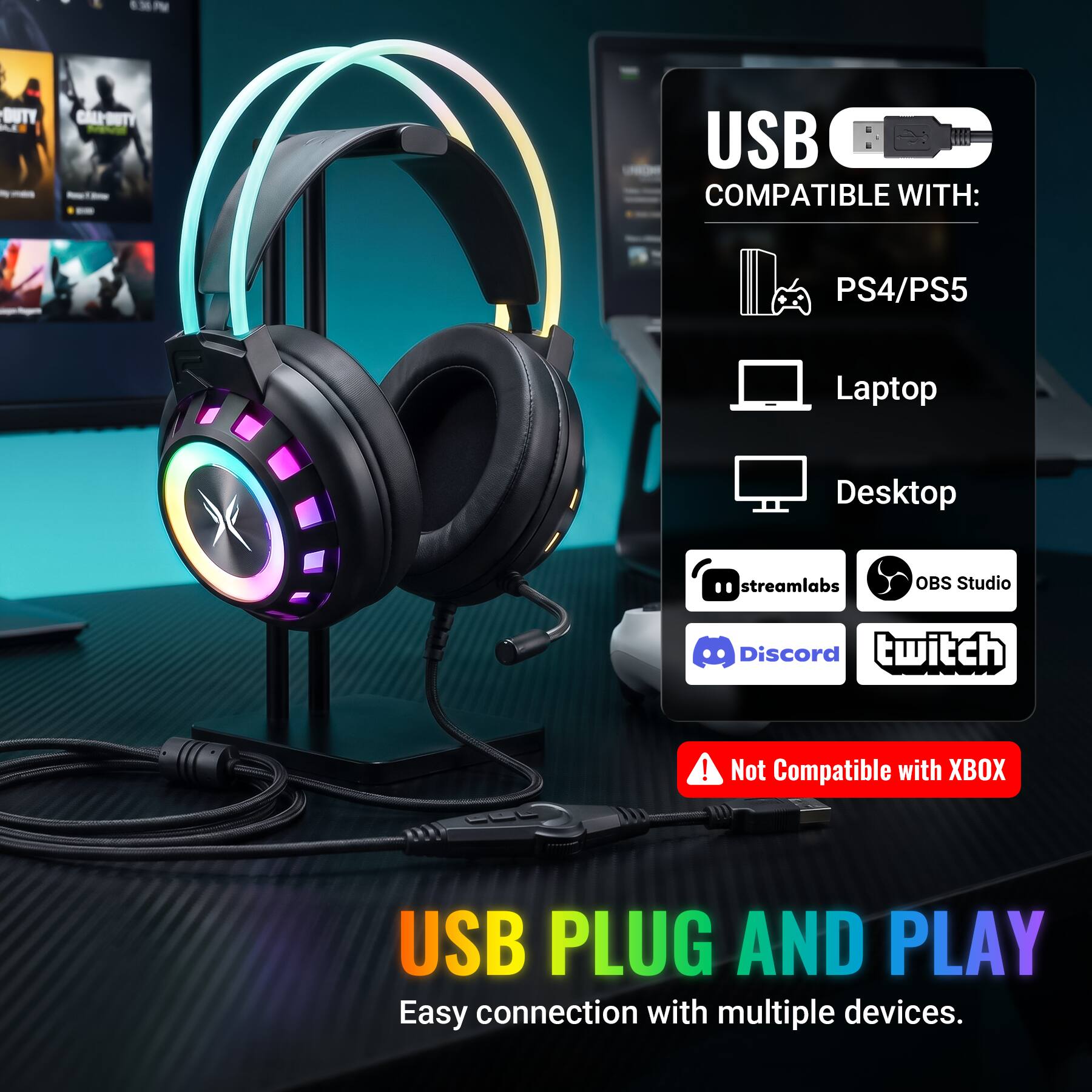 DUTY CALL BUTY

USB COMPATIBLE WITH:
PS4/PS5
Laptop
Desktop
streamlabs
OBS Studio
Discord
twitch

Not Compatible with XBOX

USB PLUG AND PLAY
Easy connection with multiple devices.