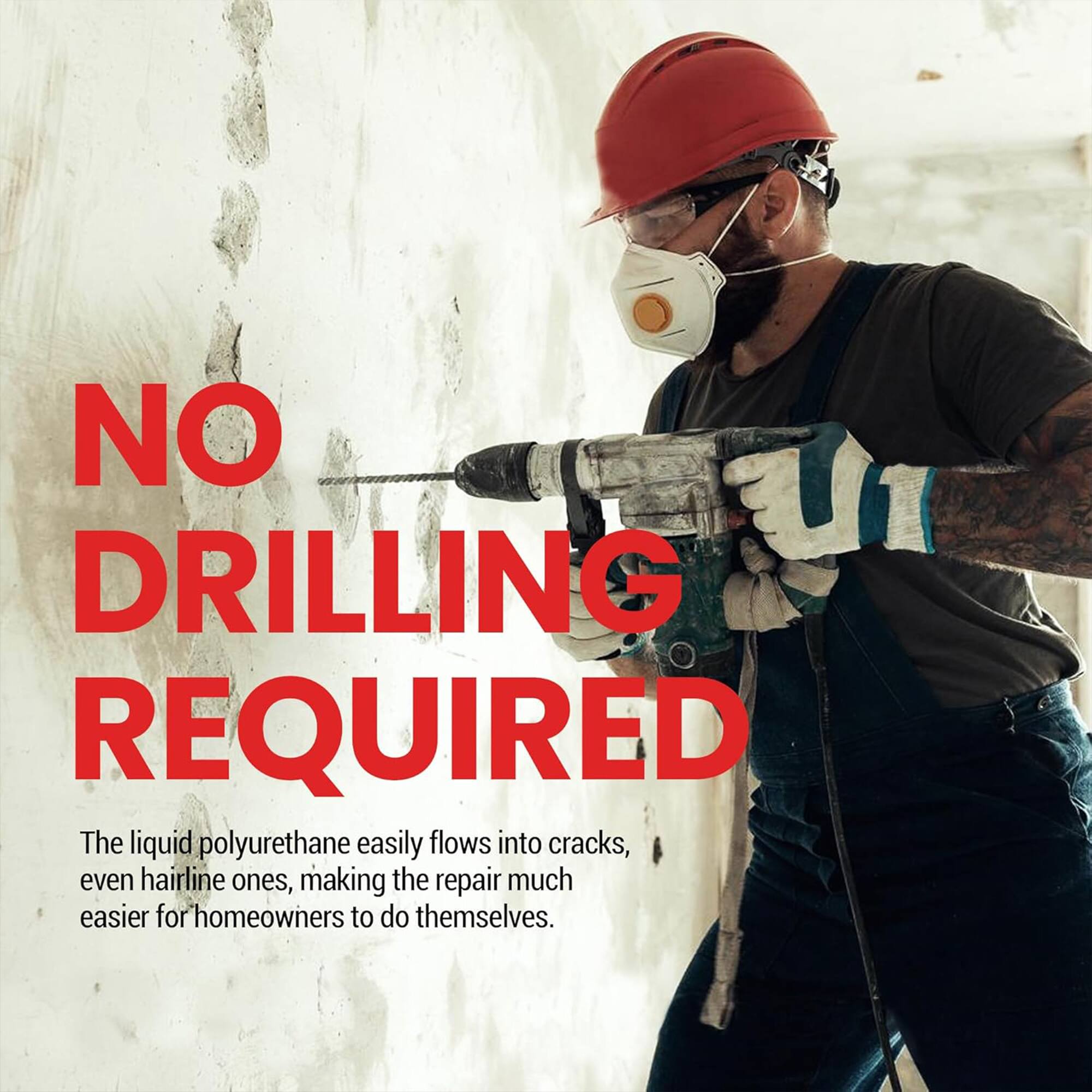 NO DRILLING REQUIRED

The liquid polyurethane easily flows into cracks, even hairline ones, making the repair much easier for homeowners to do themselves.
