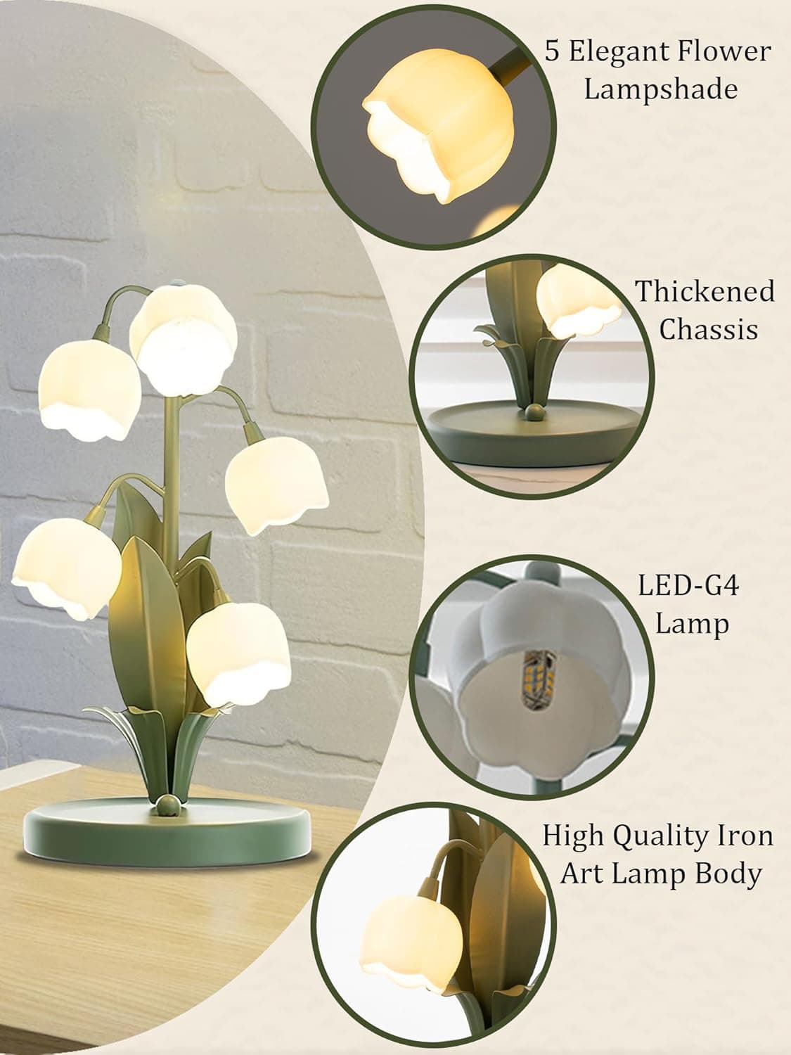 5 Elegant Flower Lampshade  
Thickened Chassis  
LED-G4 Lamp  
High Quality Iron Art Lamp Body