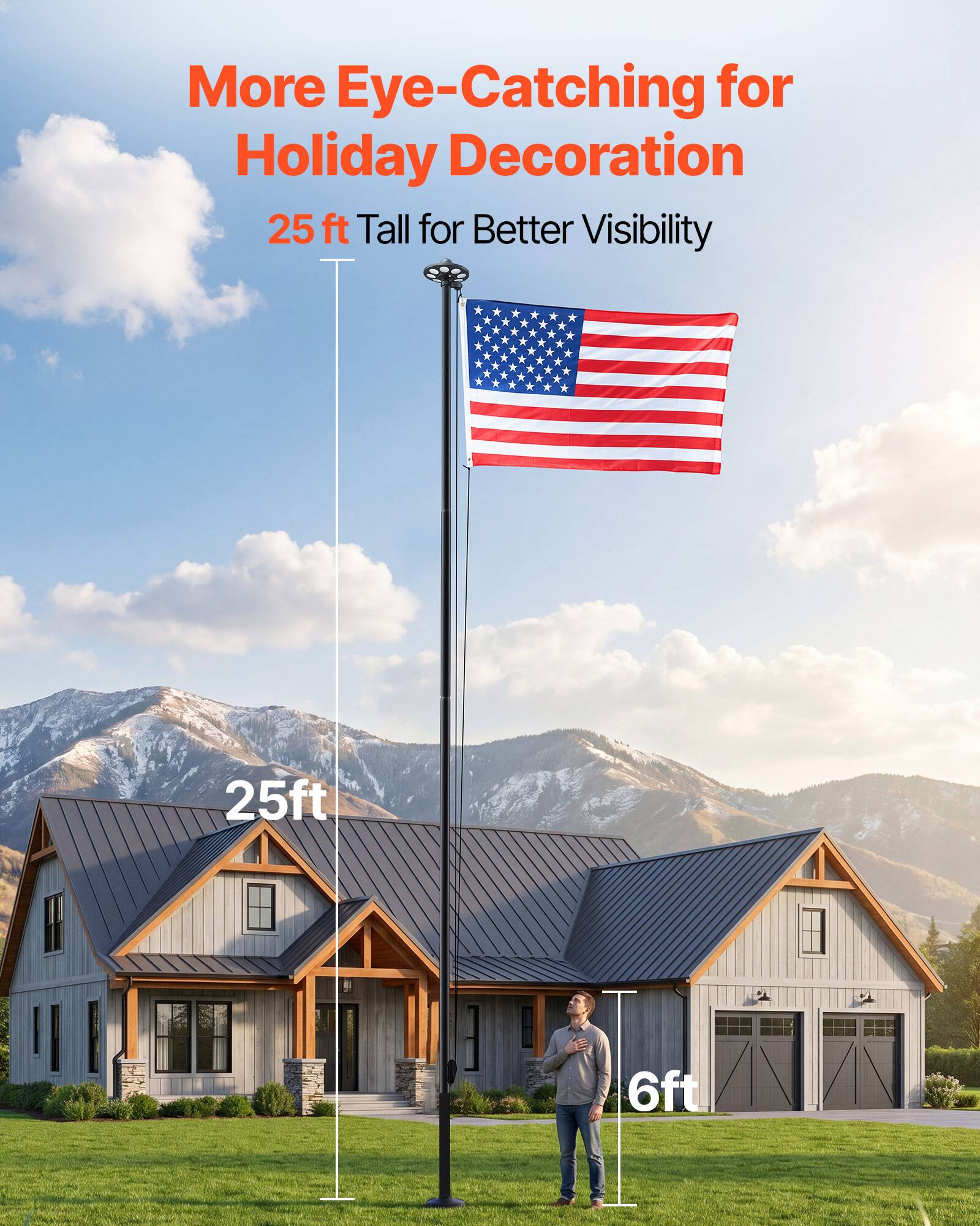 More Eye-Catching for Holiday Decoration  
25 ft Tall for Better Visibility  
25ft  
6ft