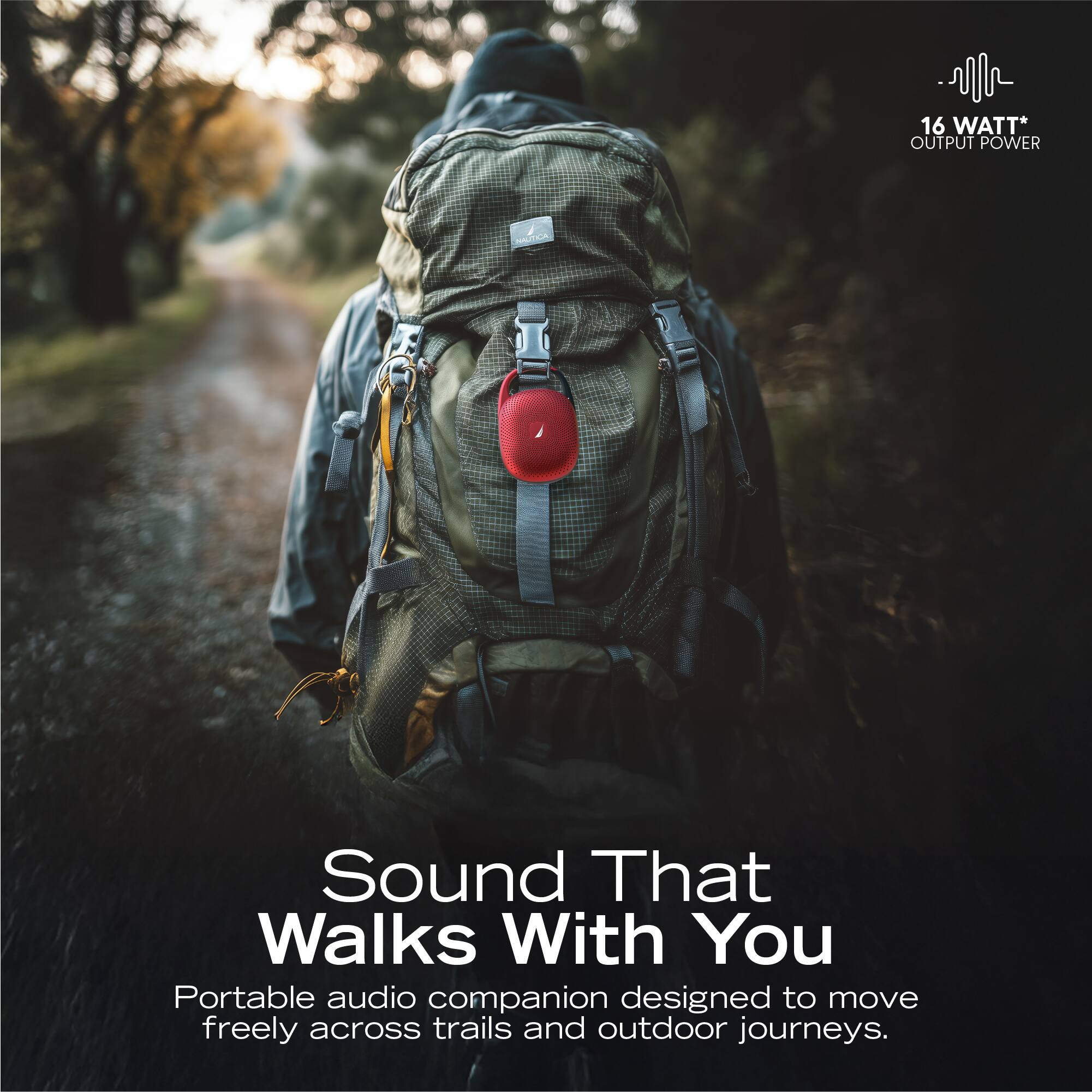 16 WATT* OUTPUT POWER  
Sound That Walks With You  
Portable audio companion designed to move freely across trails and outdoor journeys.