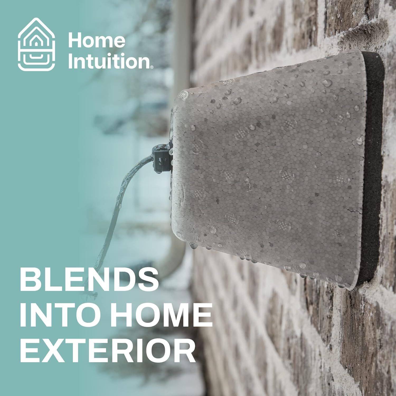 Home Intuition.  
BLENDS INTO HOME EXTERIOR