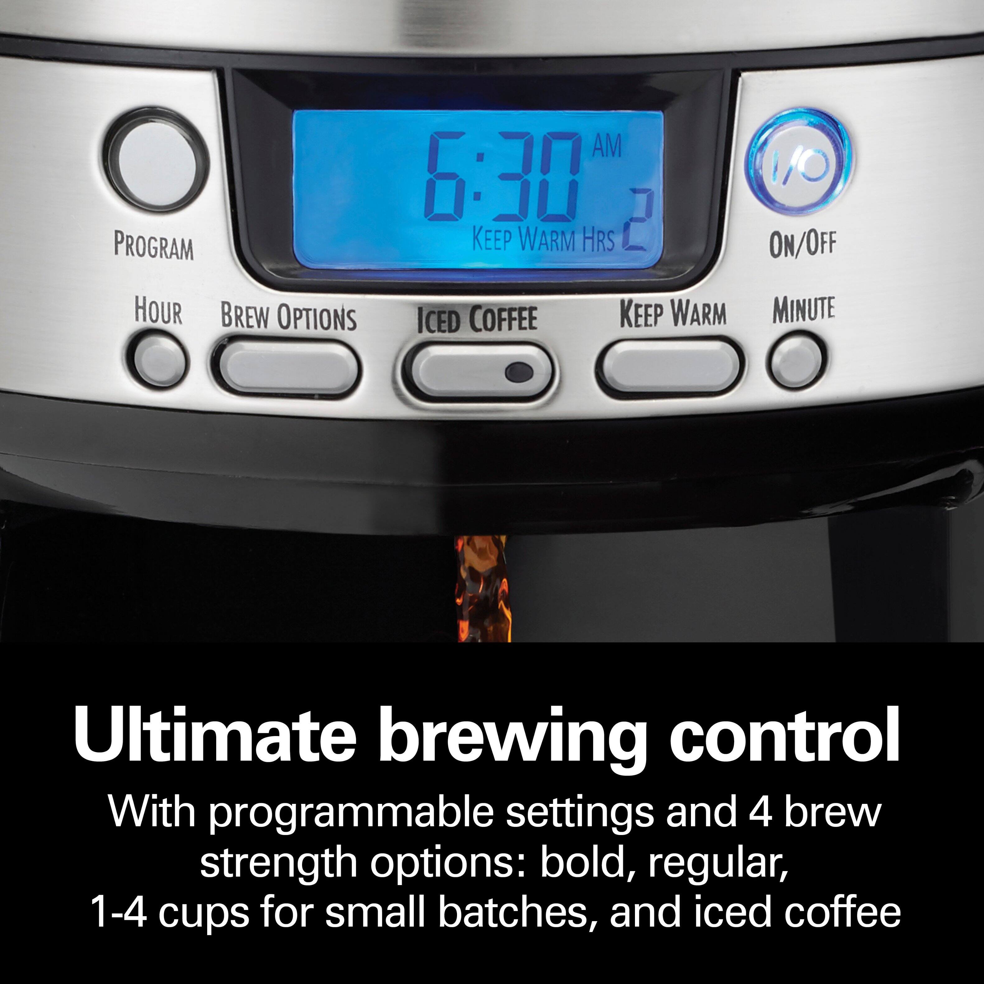 AM 6:30  
PROGRAM  
HOUR  
BREW OPTIONS  
ICED COFFEE  
KEEP WARM HRS  
MINUTE  
KEEP WARM  
ON/OFF  

Ultimate brewing control  
With programmable settings and 4 brew strength options: bold, regular, 1-4 cups for small batches, and iced coffee